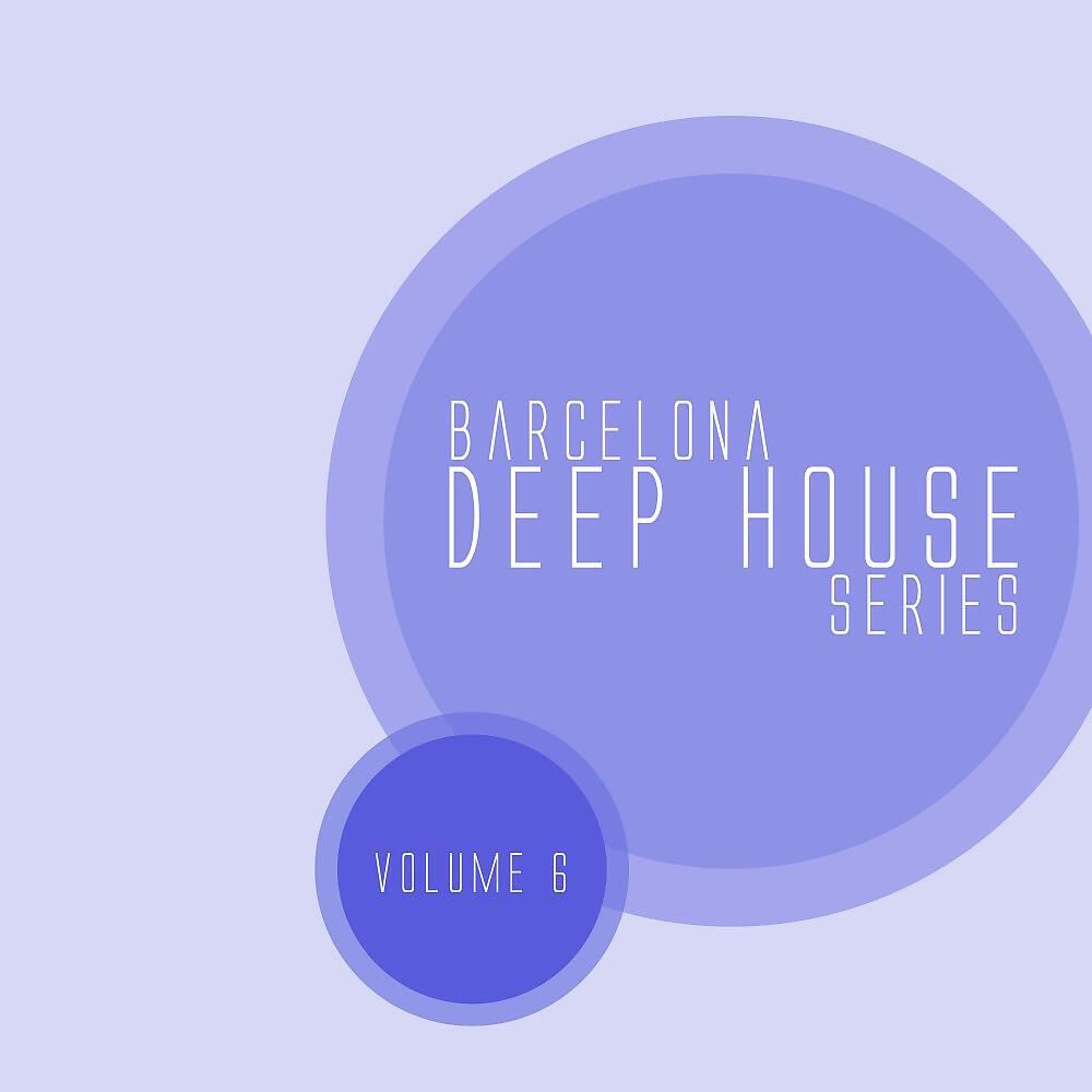 Релиз Barcelona Deep House Series, Vol. 06
