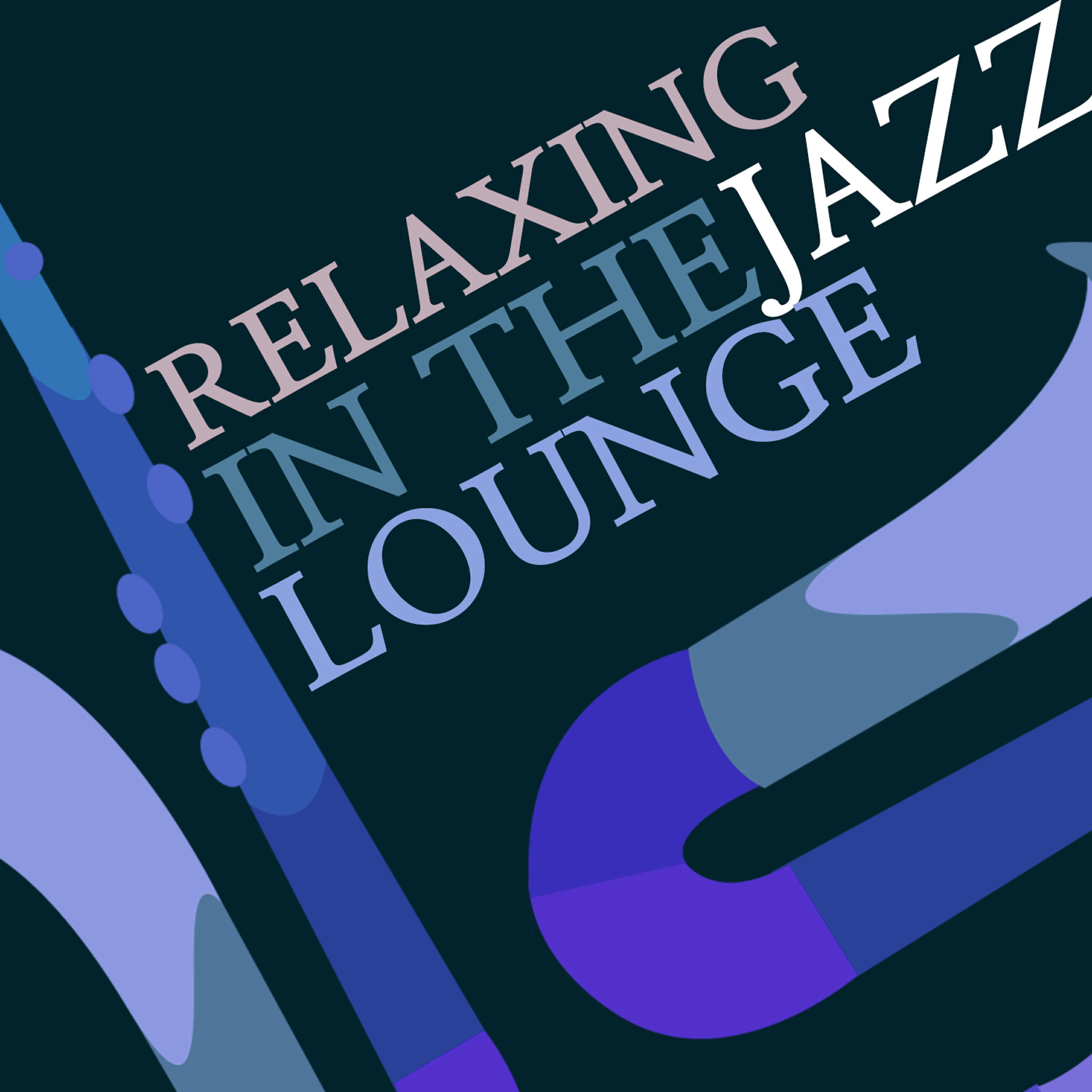 Постер альбома Relaxing in the Jazz Lounge