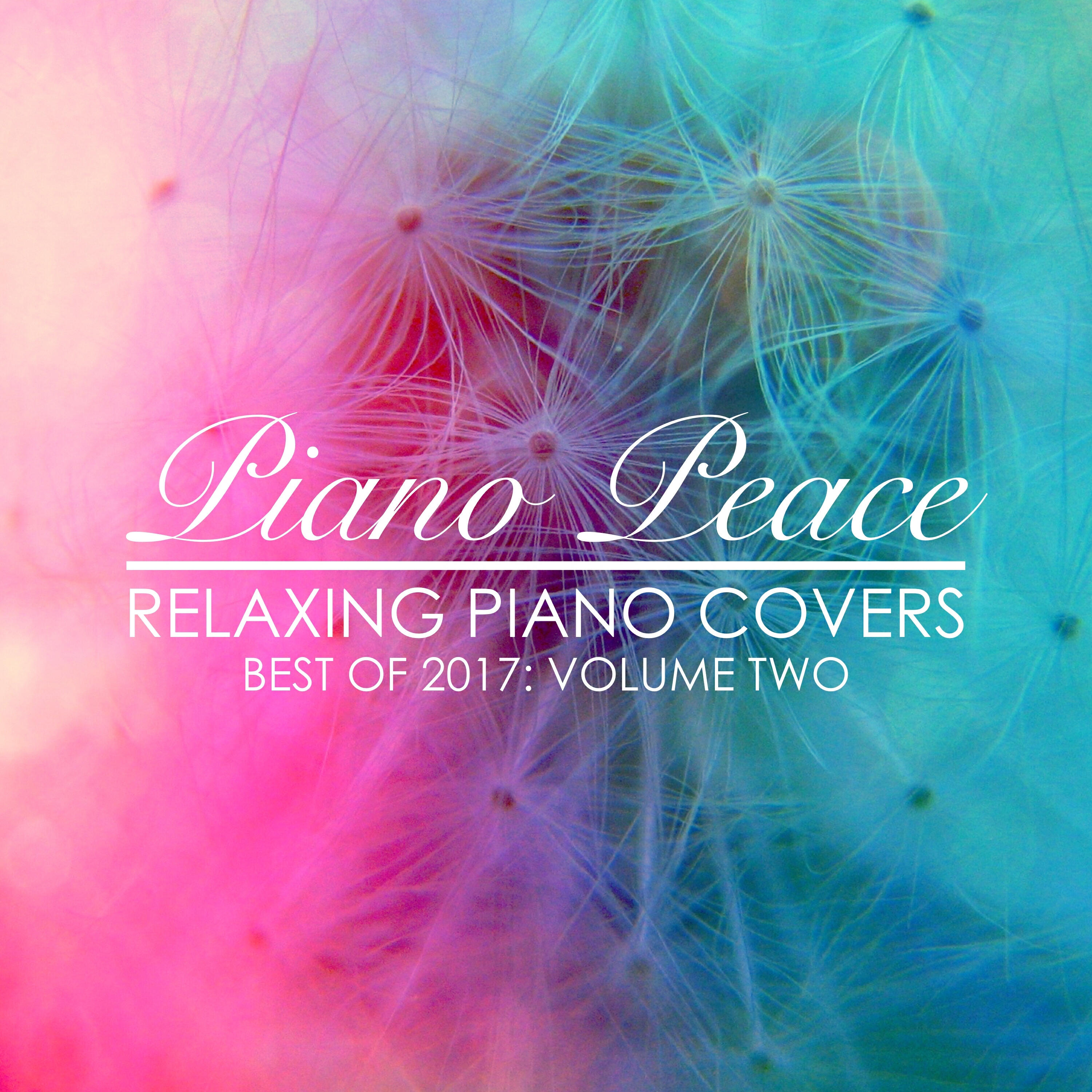 Релиз Relaxing Piano Covers, Vol. 2 (Best of 2017)