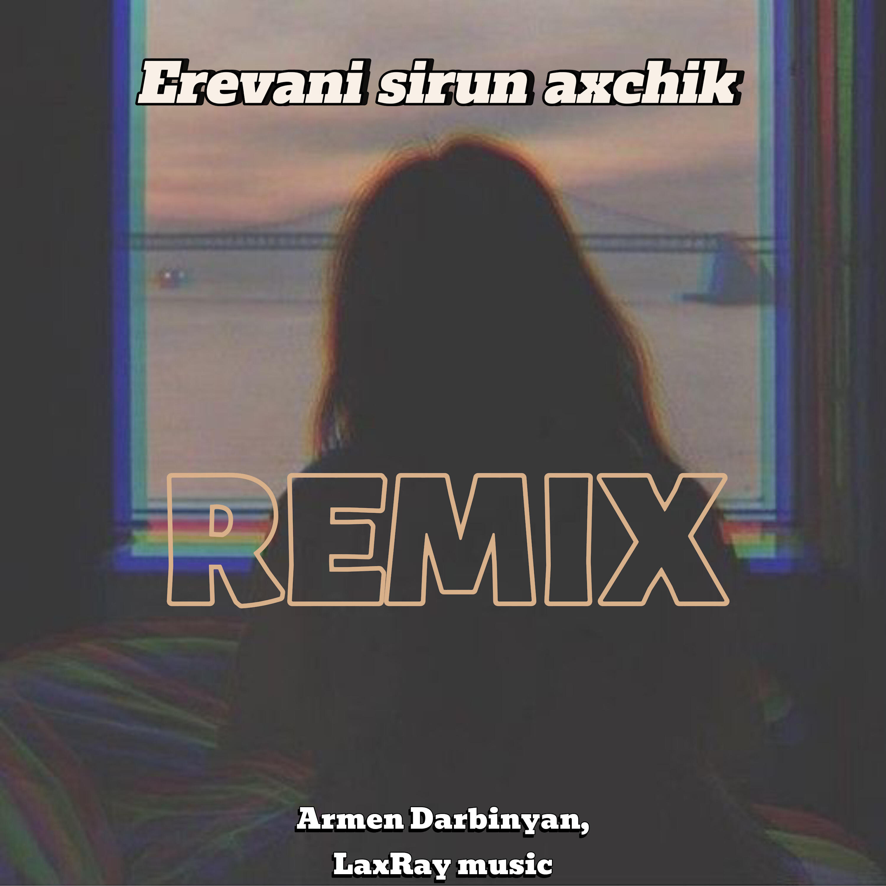 Релиз Erevani Sirun Axchik (Remix)