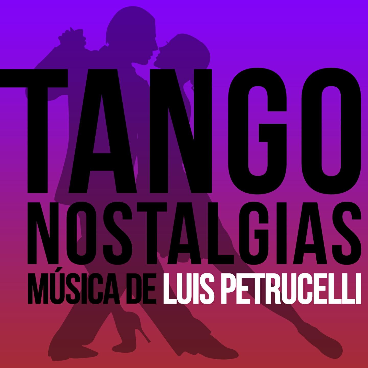 Релиз Tango Nostalgias (Música de Luis Petrucelli)