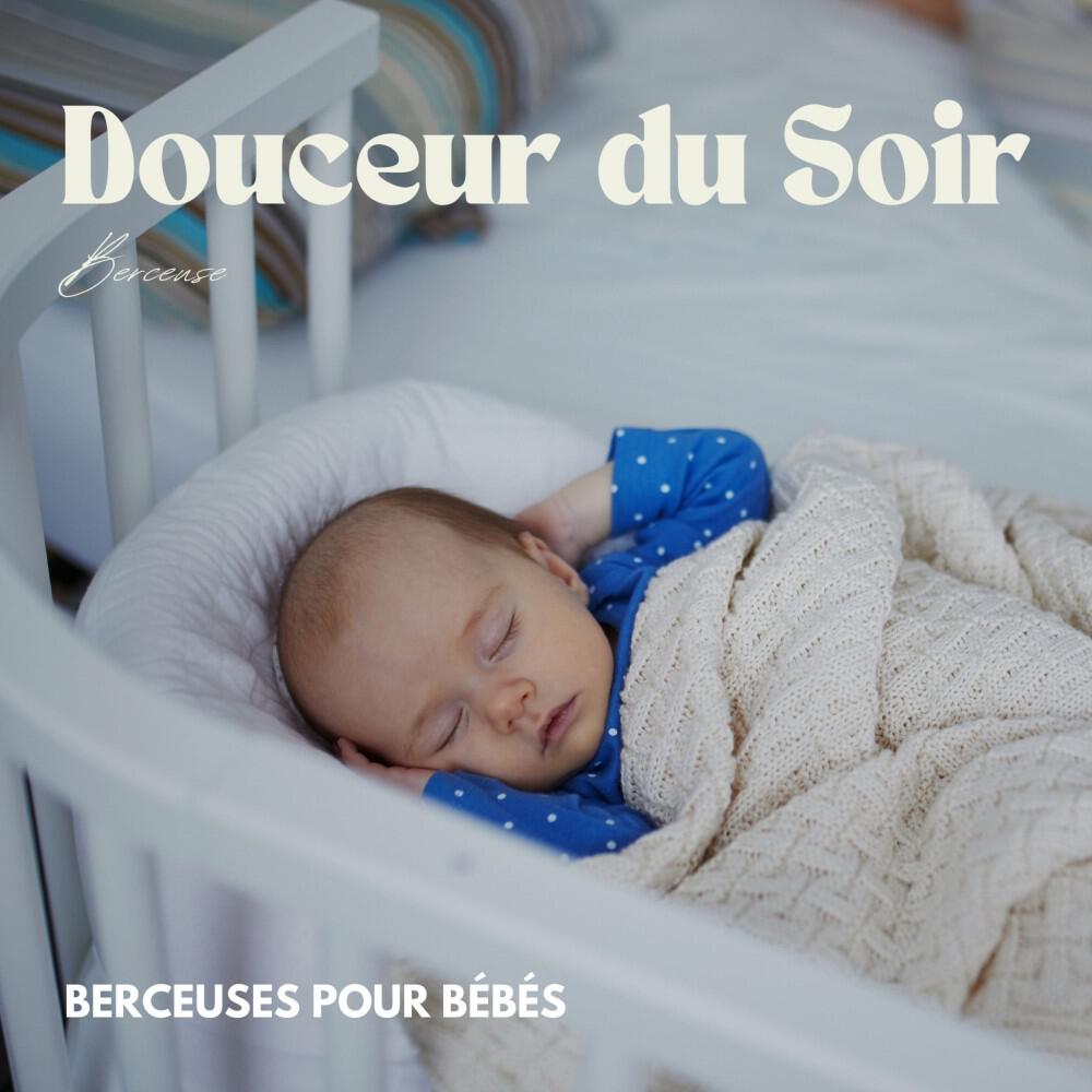 Релиз Douceur du Soir: Berceuses Pour Bébés