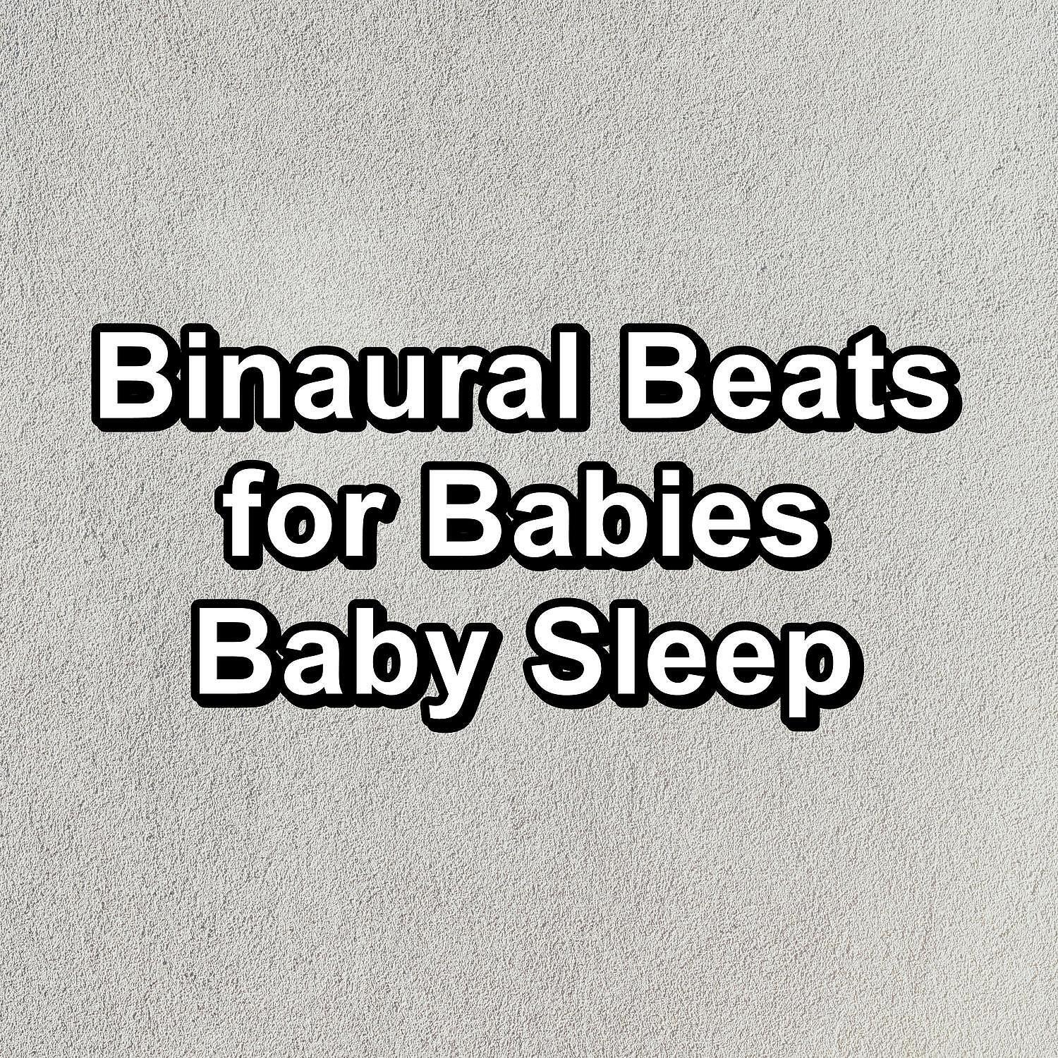 Релиз Binaural Beats for Babies Baby Sleep