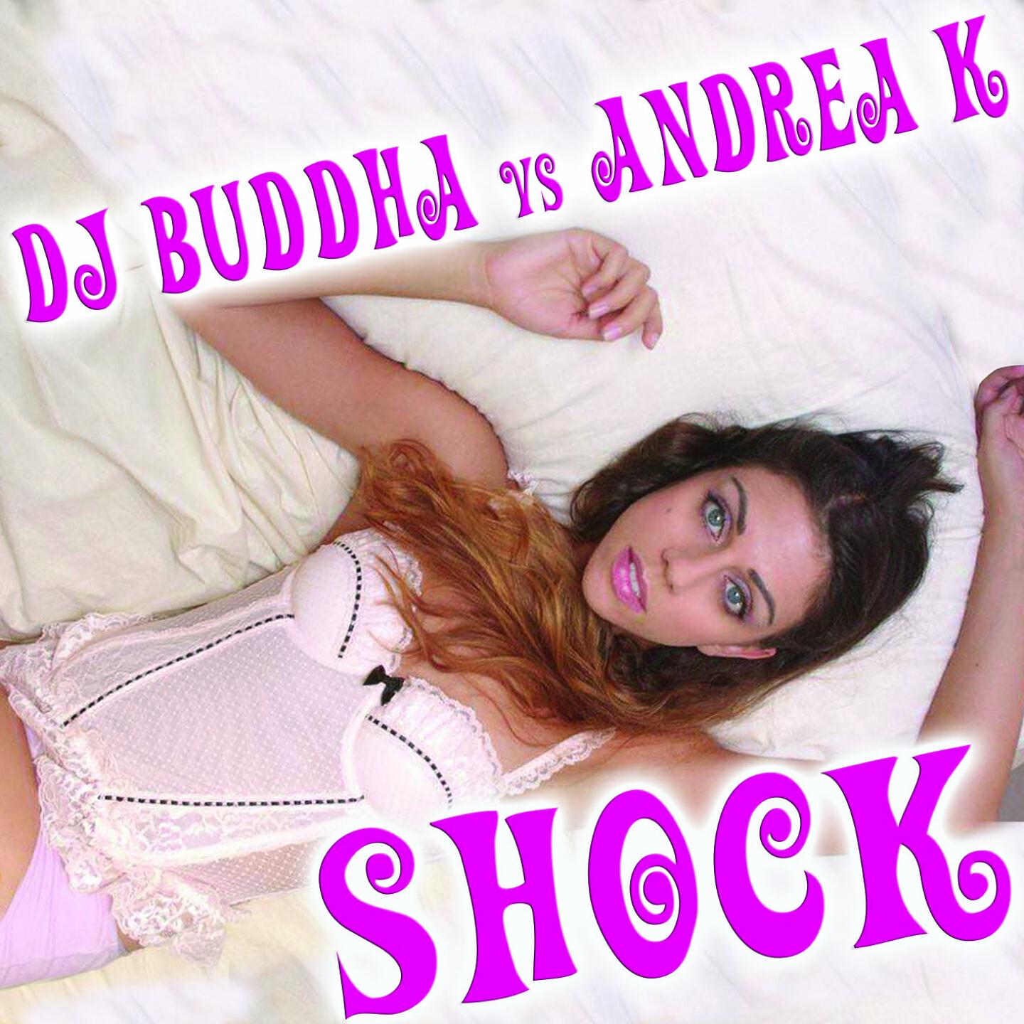DJ Buddha, Andrea K - Shock