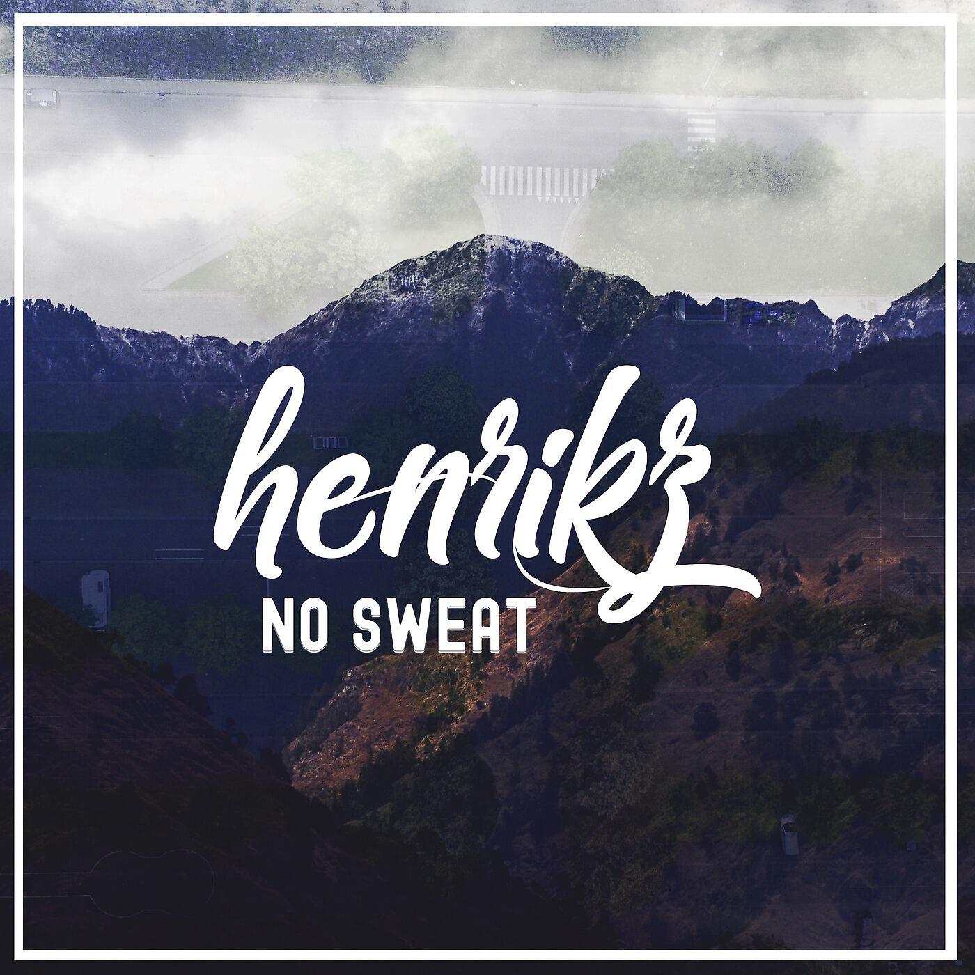 Скачать песню henrikz - No Sweat бесплатно в MP3 для Android и iOS