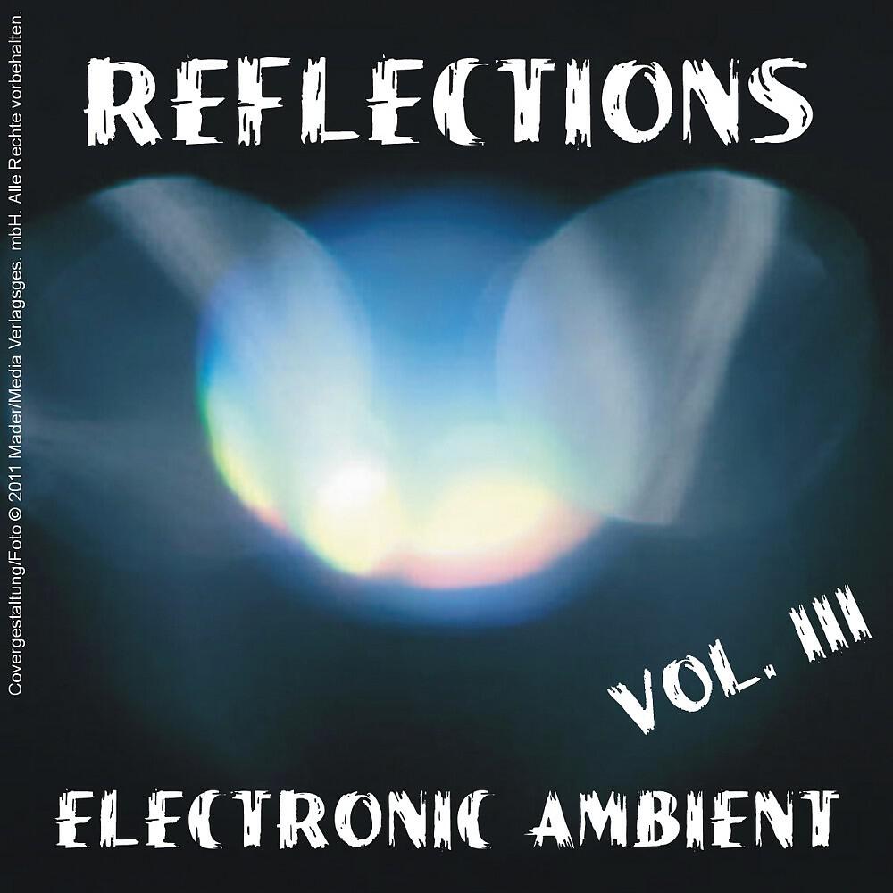 Релиз Reflections - Electronic Ambient Vol. 3