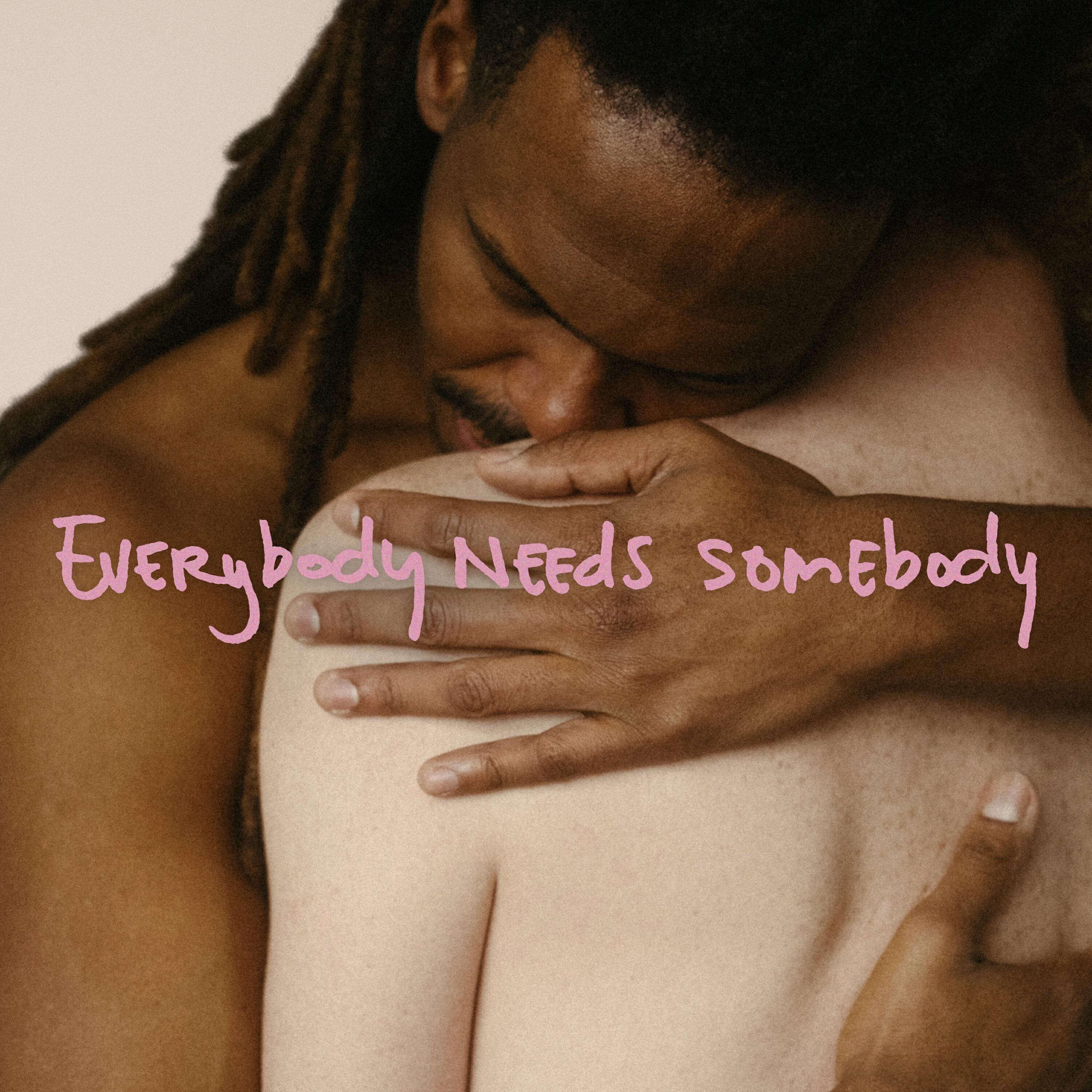 Релиз Everybody Needs Somebody
