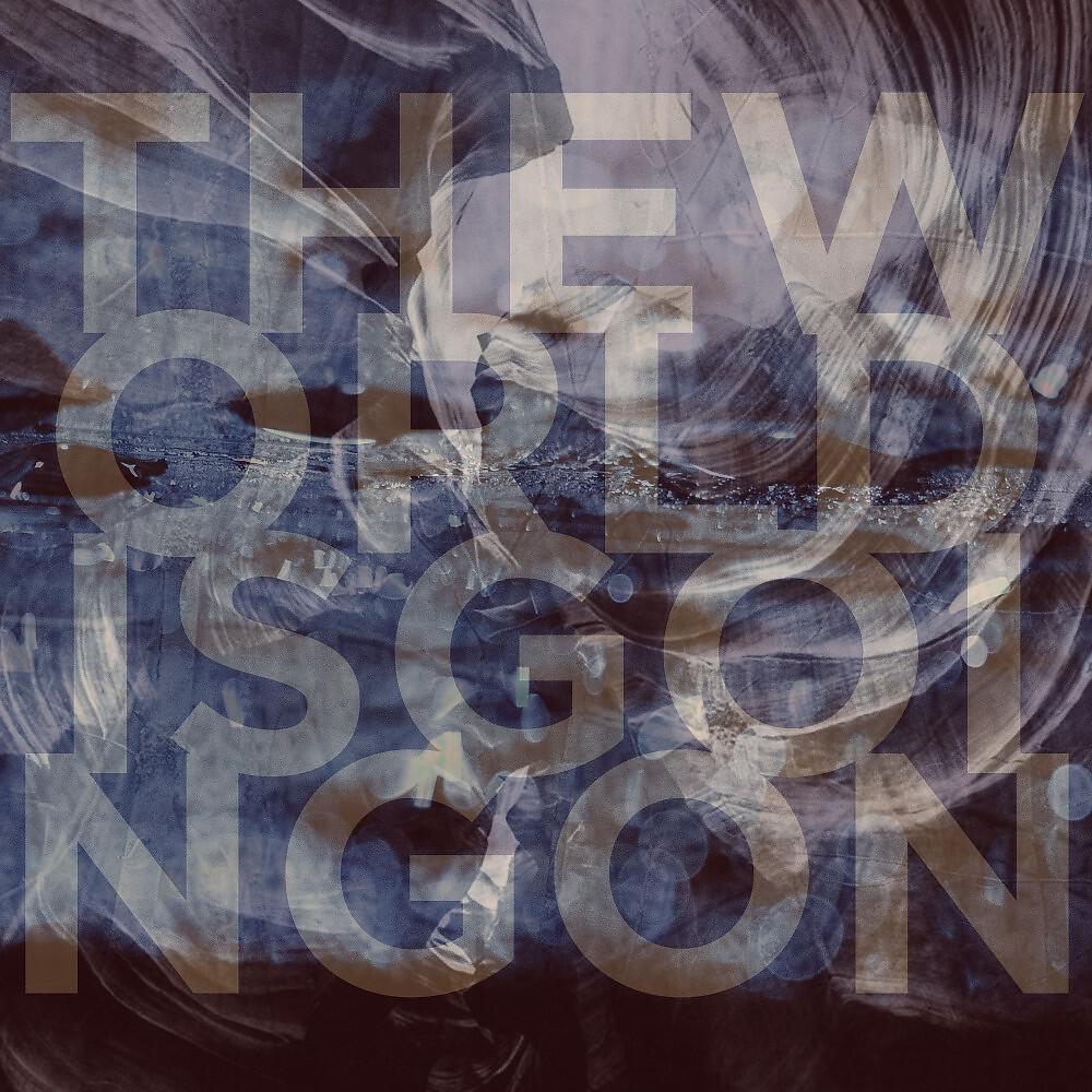 Релиз The World Is Going On