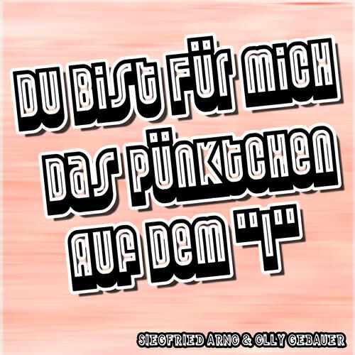 Релиз Du bist für mich das Pünktchen auf dem ''i''