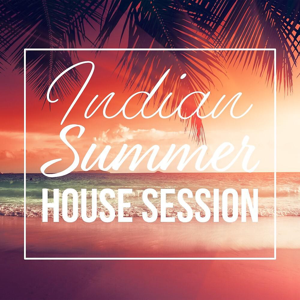 Релиз Indian Summer House Session