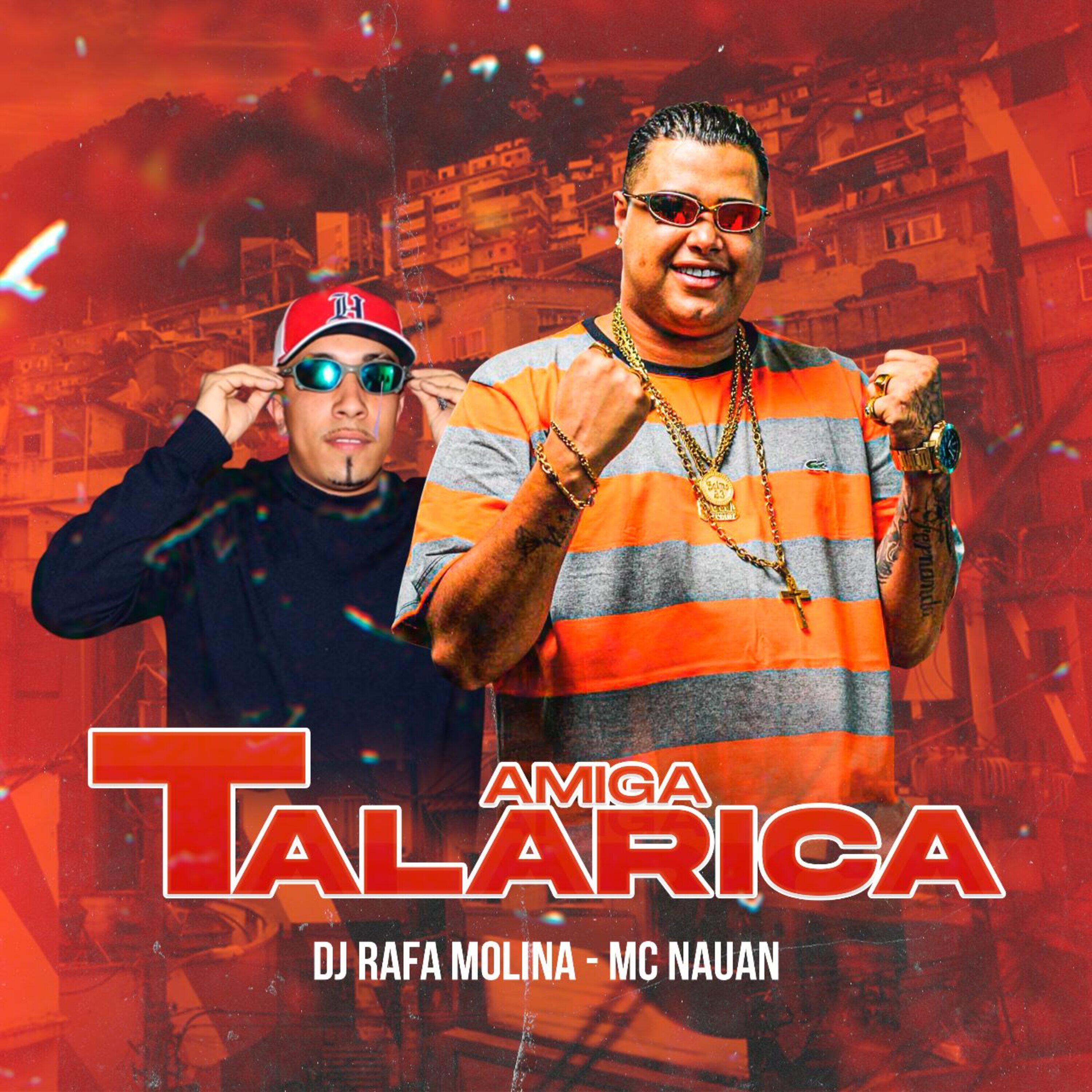 Скачать песню DJ RAFA MOLINA, MC Nauan - Amiga Talarica бесплатно в MP3 для Android и iOS