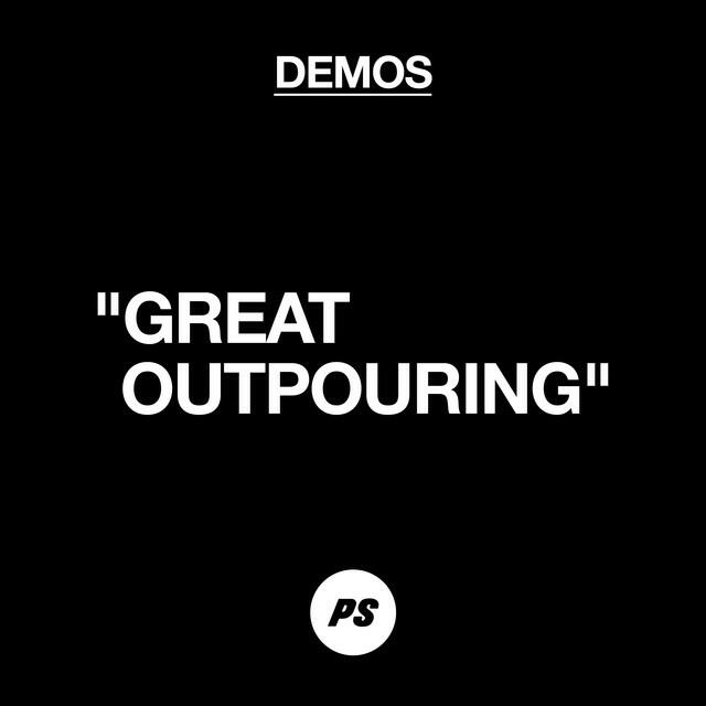 Релиз Great Outpouring (Demo)