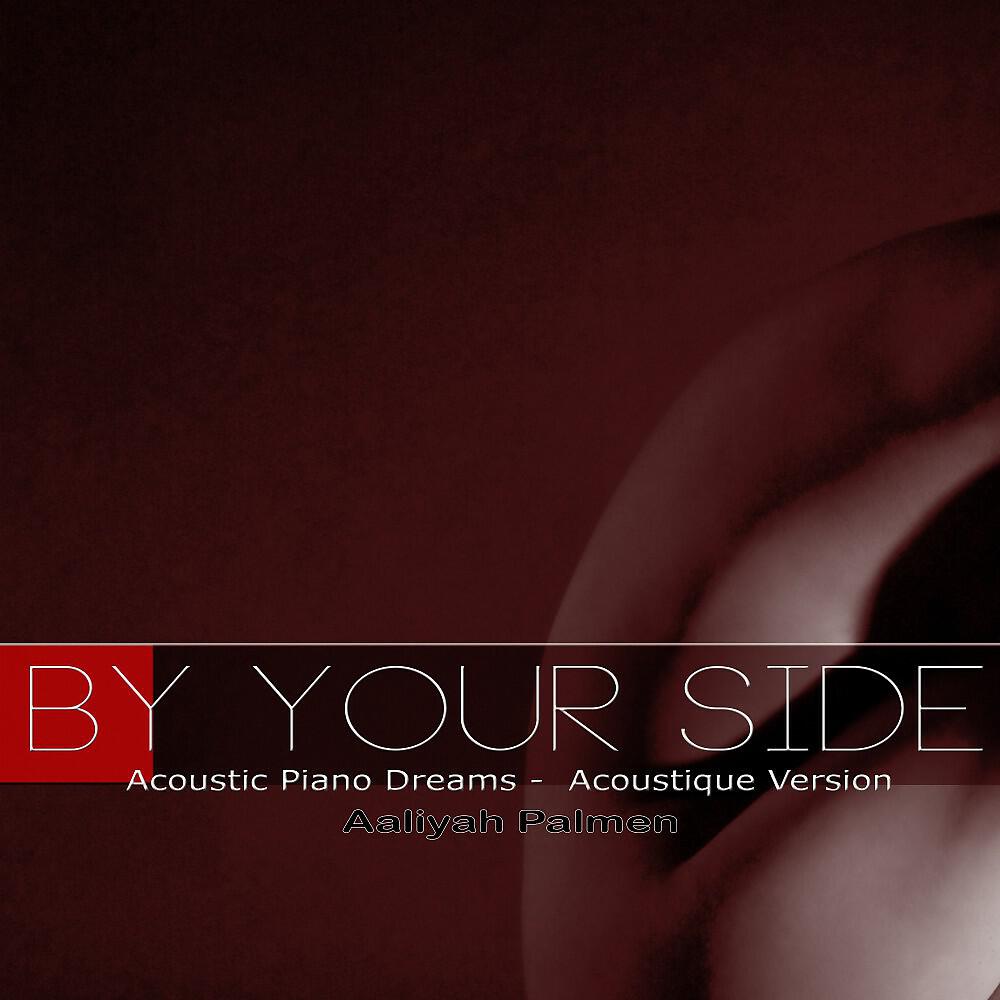 Релиз By Your Side (Acoustic Piano - Acoustique Version)