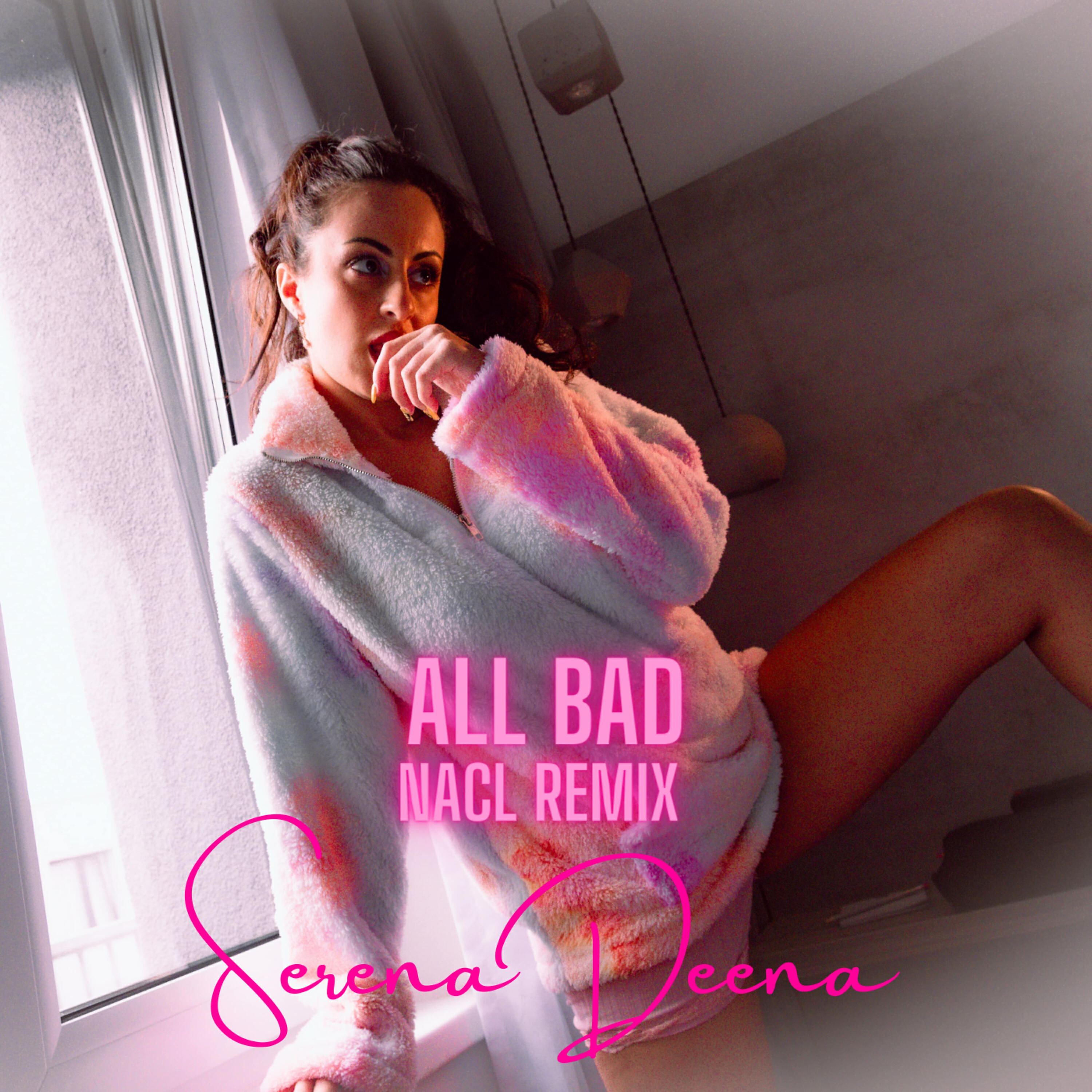 Релиз All Bad (Nacl Deep Bass House Remix)