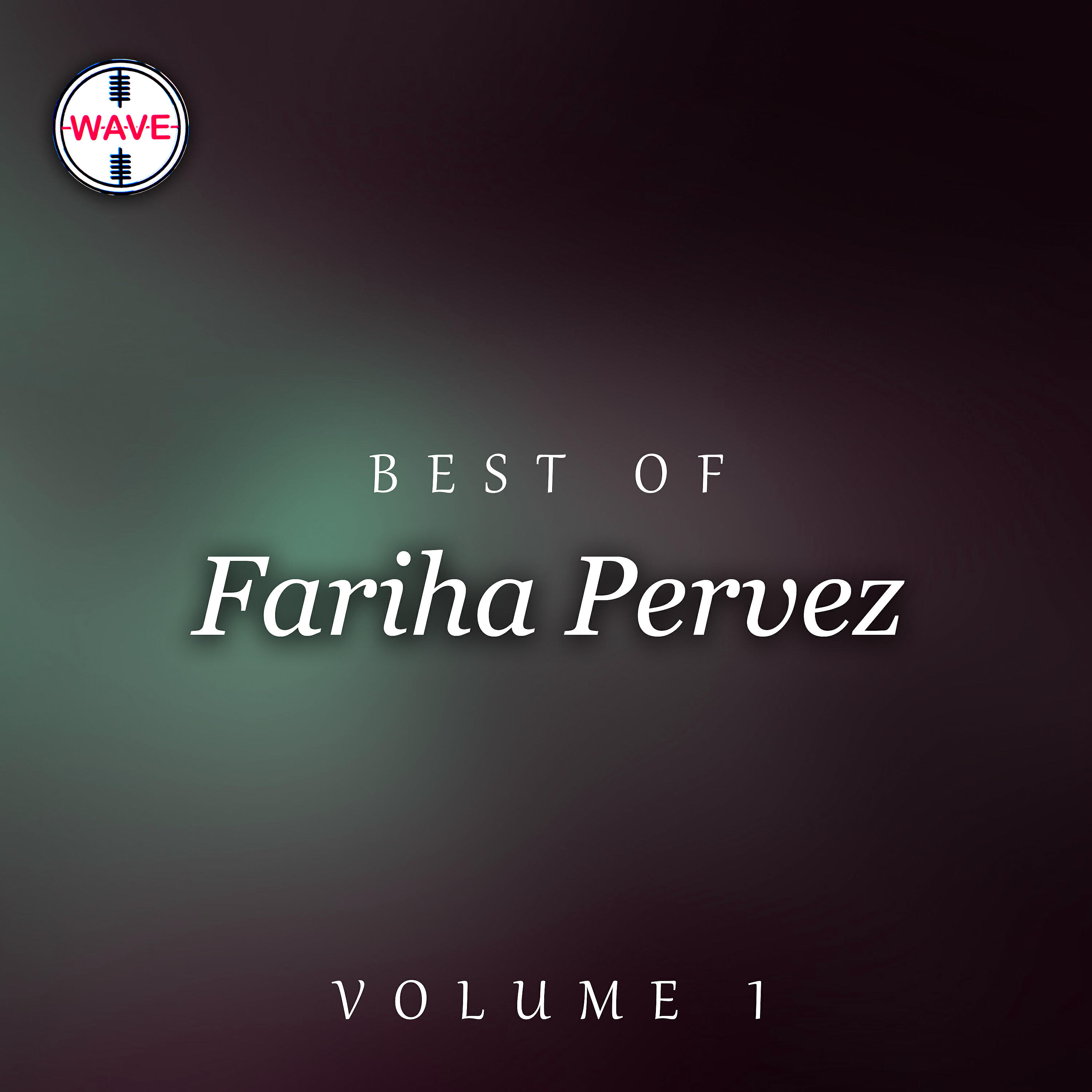 Релиз Best Of Fariha Pervez, Vol. 1