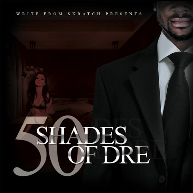 Релиз 50 Shades of Dre