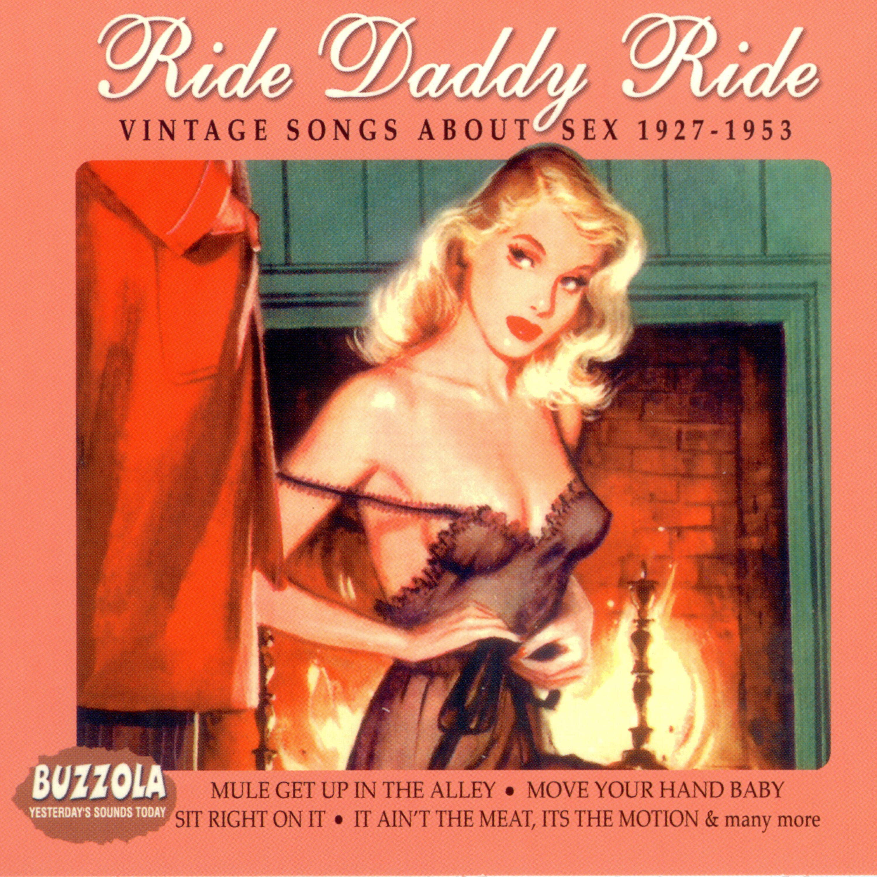 Релиз Ride Daddy Ride: Vintage Songs About Sex 1927-1953
