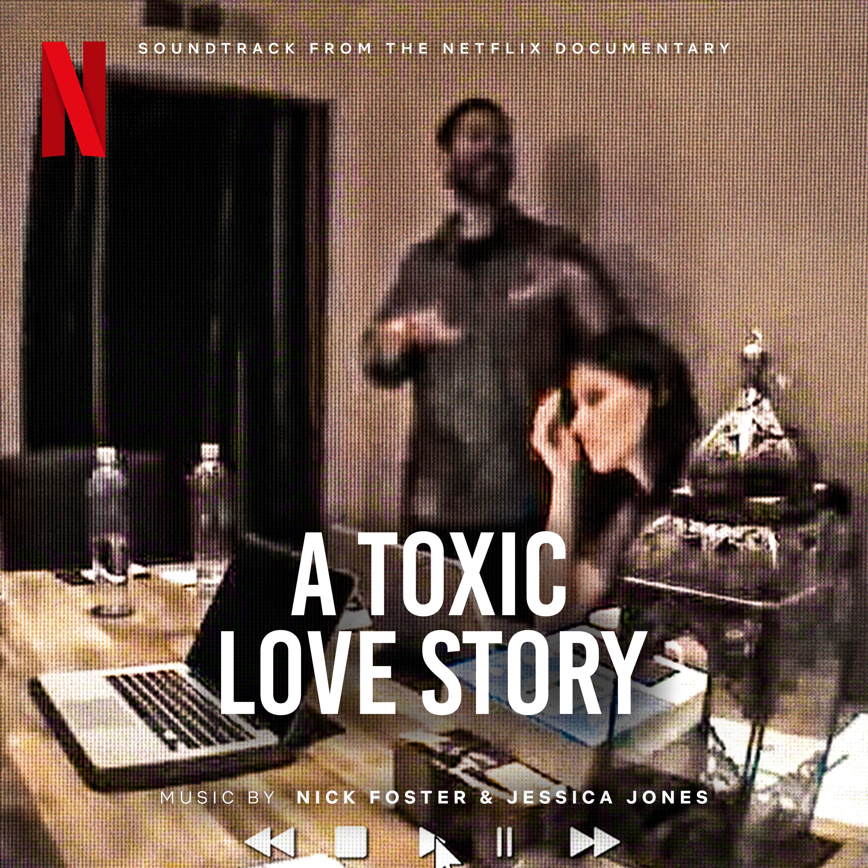 Релиз A Toxic Love Story (Soundtrack from the Netflix Documentary)
