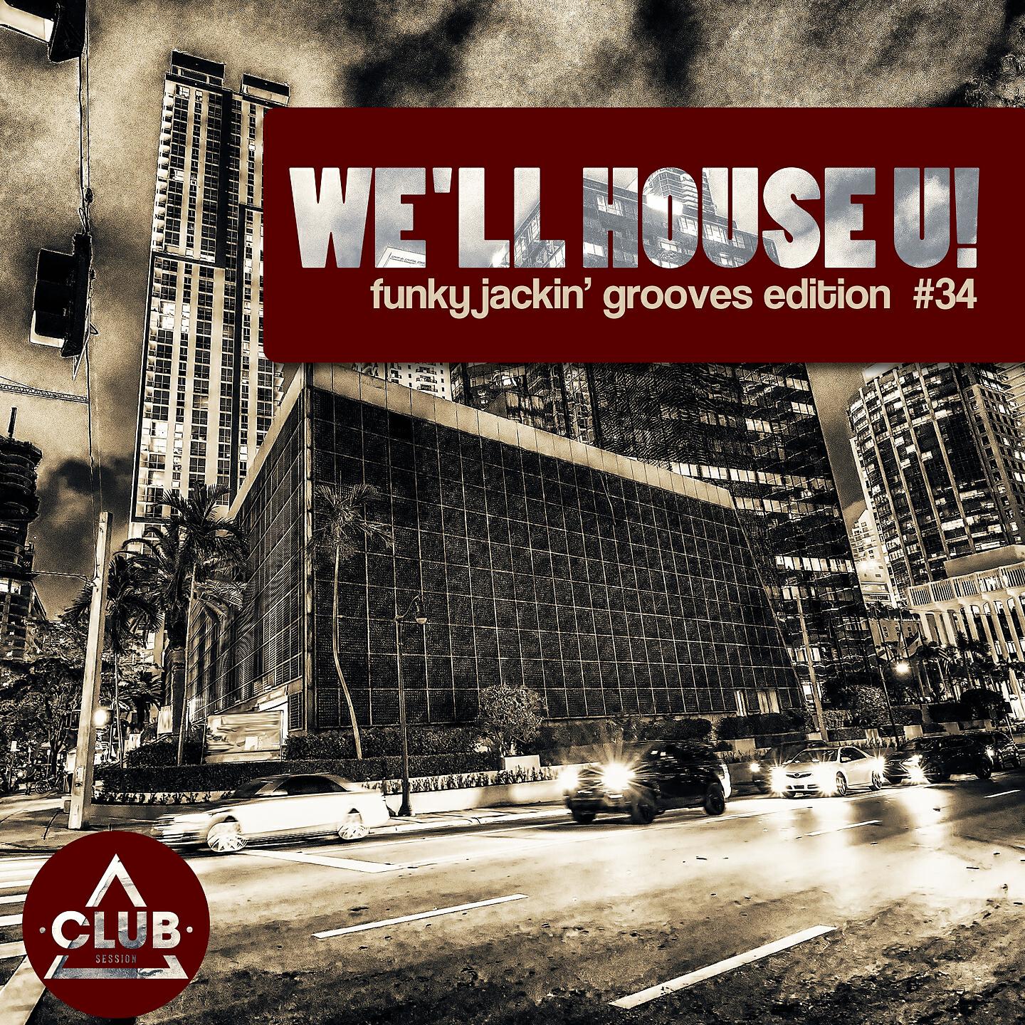 Релиз We'll House U! - Funky Jackin' Grooves Edition, Vol. 34