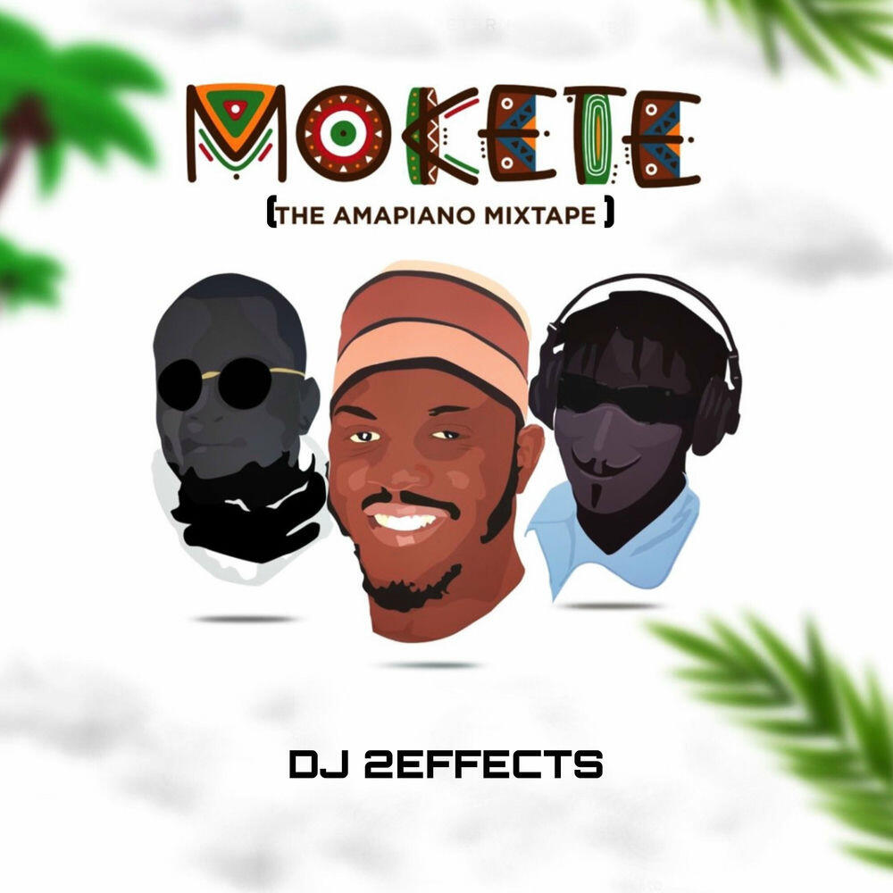 Релиз Mokete (The Amapiano Mixtape)