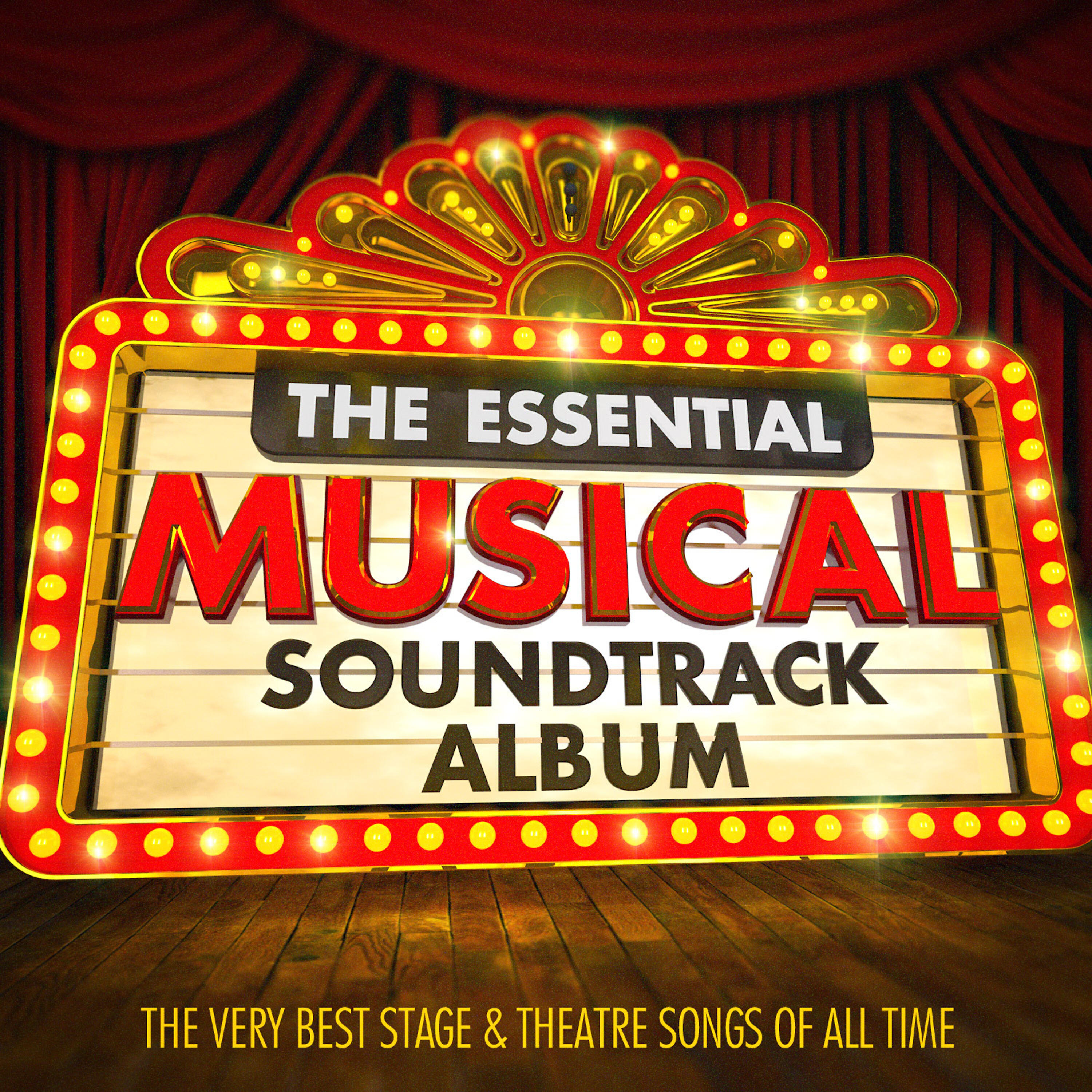 Релиз The Essential Musical Soundtrack Album - The Very Best Stage & Theatre Songs of All Time