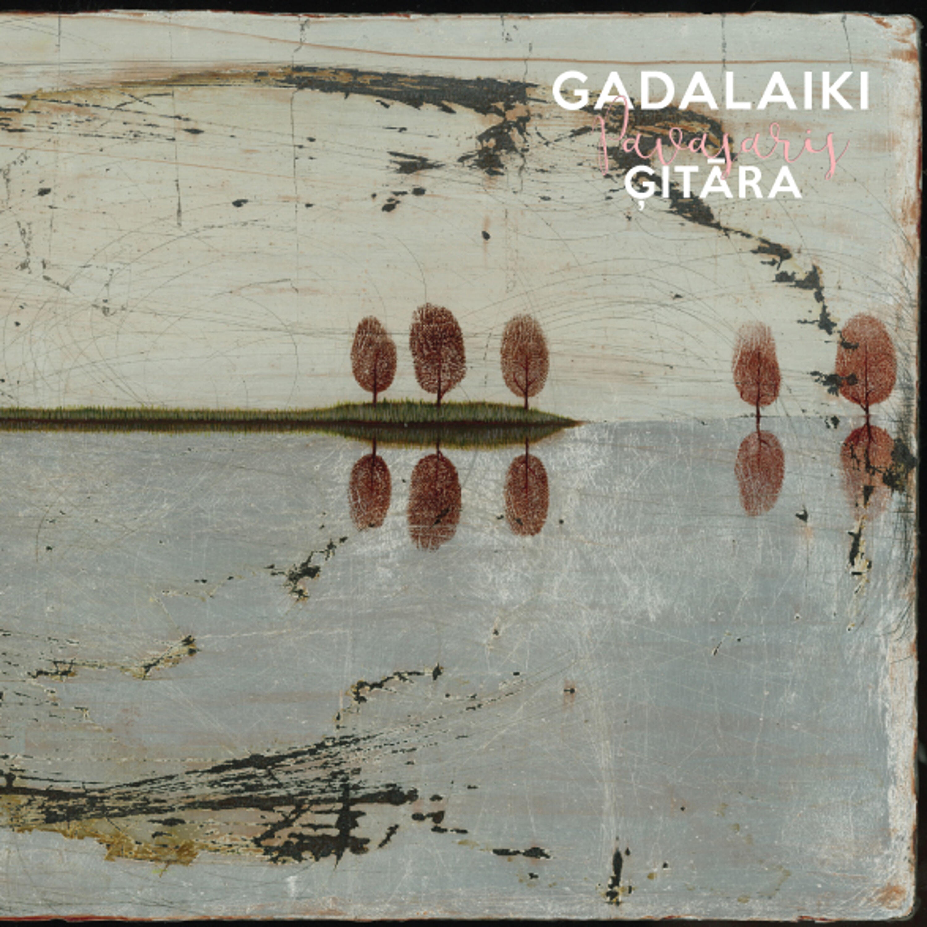 Постер альбома Gadalaiki. Pavasaris. Ģitāra.
