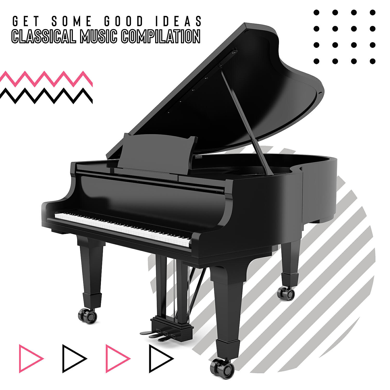 Постер альбома Get Some Good Ideas – Classical Music Compilation