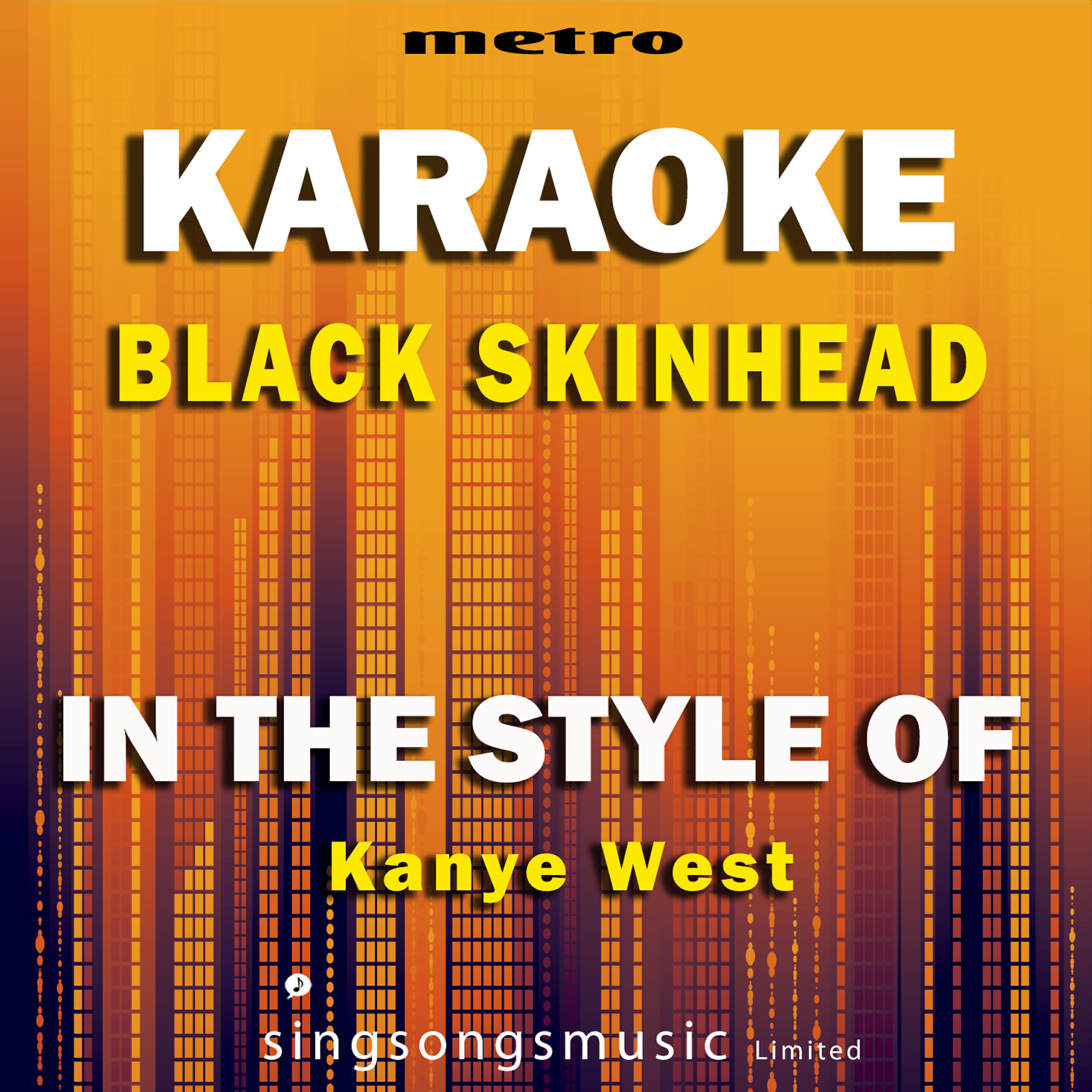 Релиз Black Skinhead (In the Style of Kanye West) [Karaoke Version] - Single