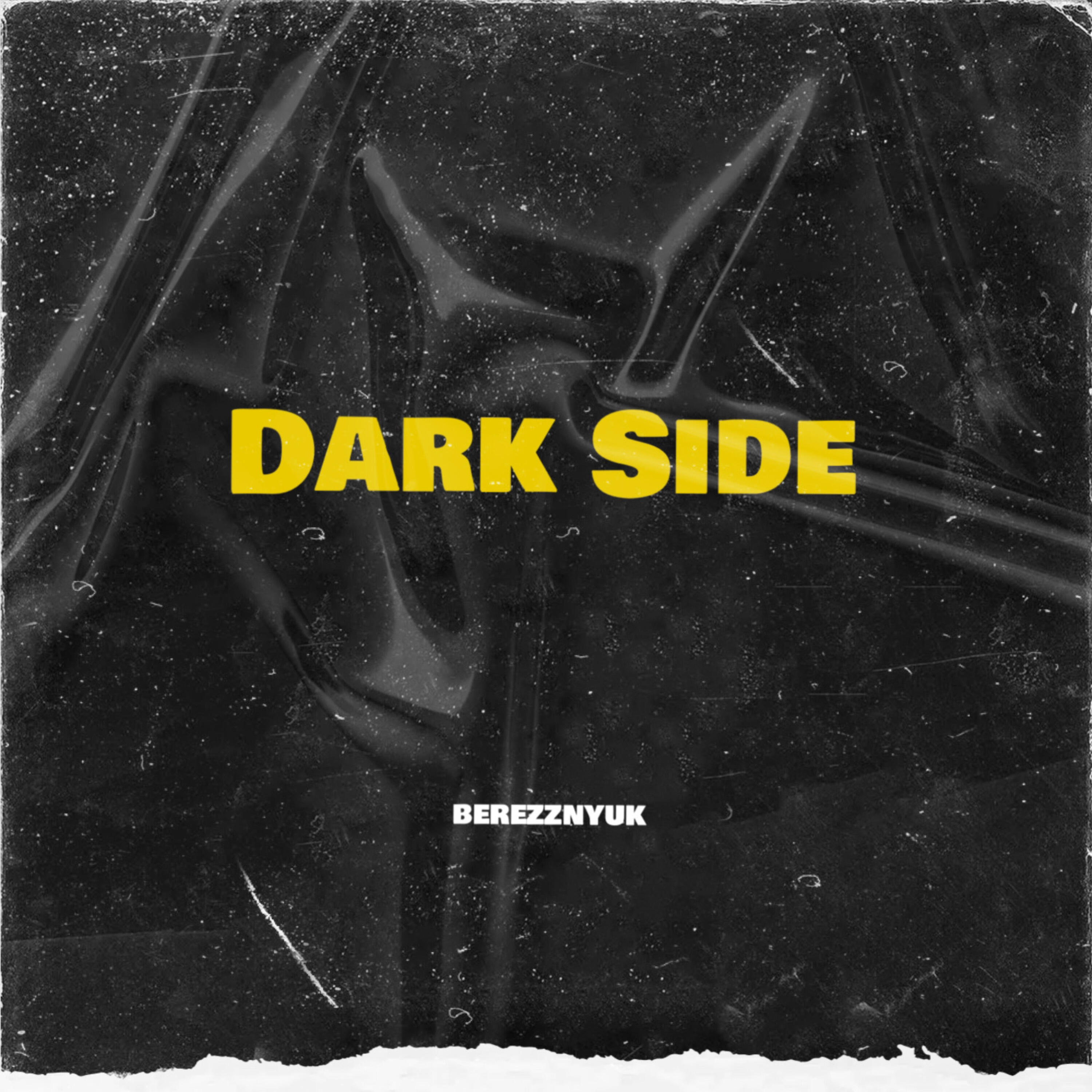 Скачать песню BEREZZNYUK - Dark Side бесплатно в MP3 для Android и iOS