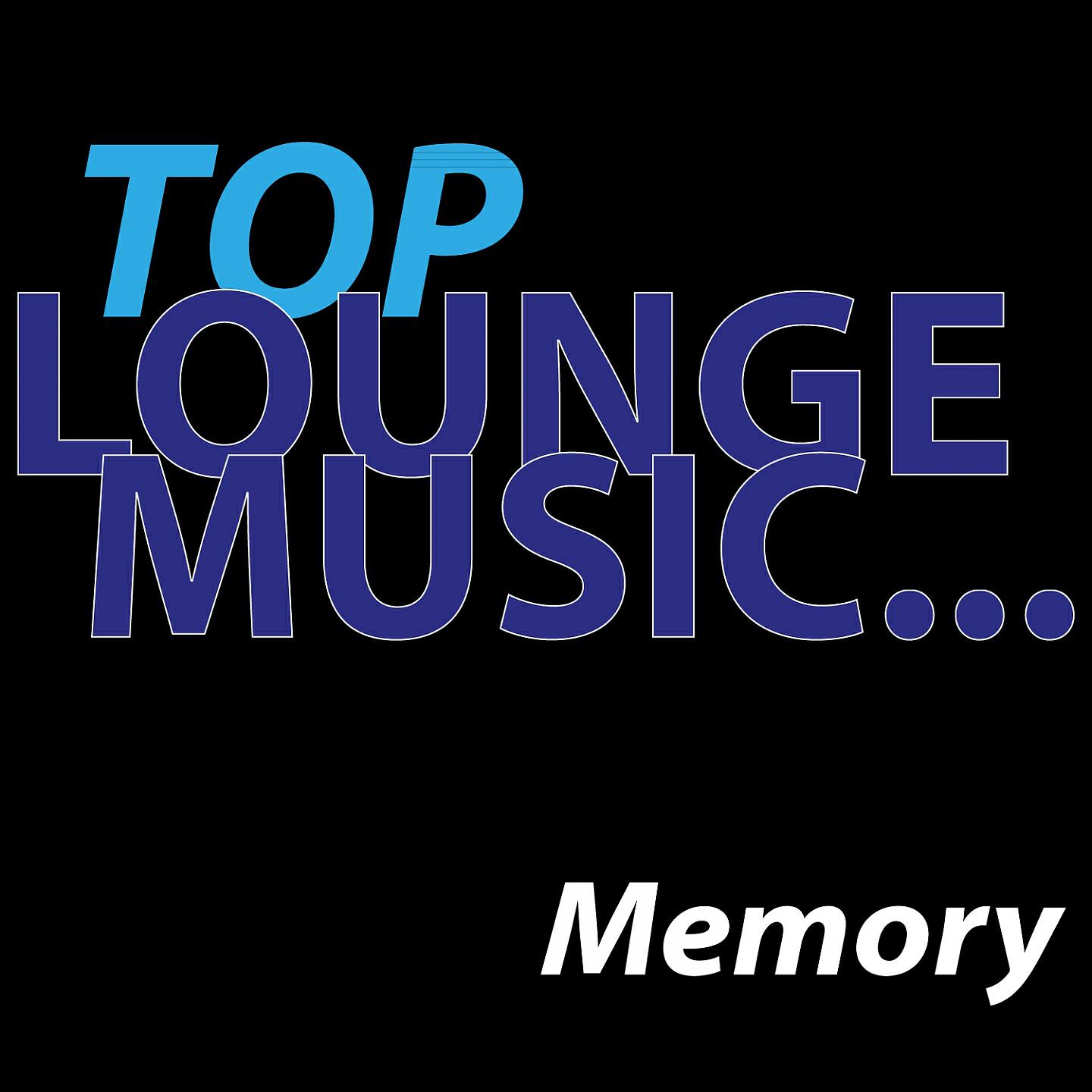 Релиз Top lounge music... Memory