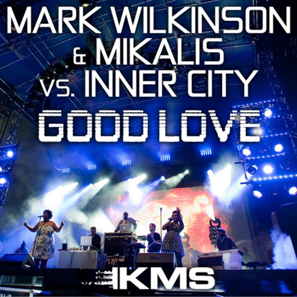 Трек Good Love (Mark Wilkinson & Mikalis Extended Remix)