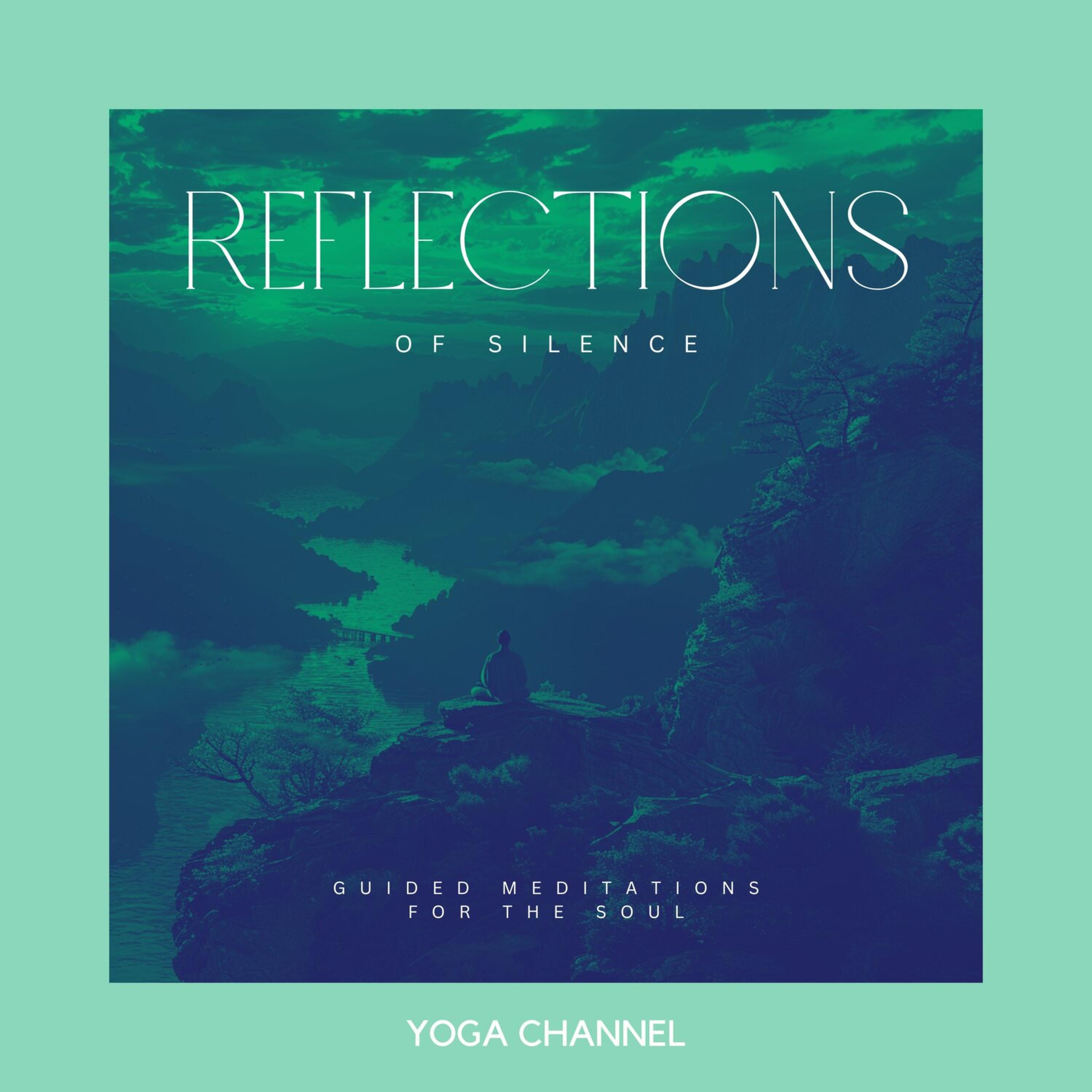 Релиз Reflections of Silence: Guided Meditations for the Soul