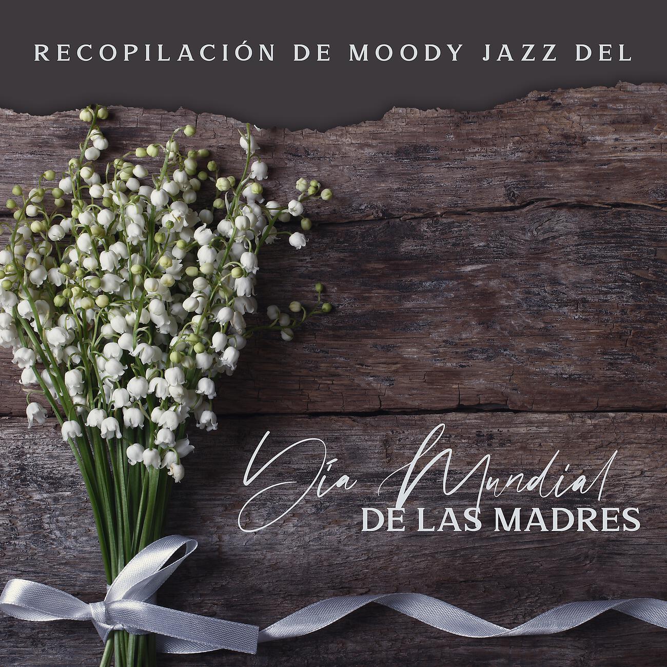 Релиз Recopilación de Moody Jazz del Día Mundial de las Madres