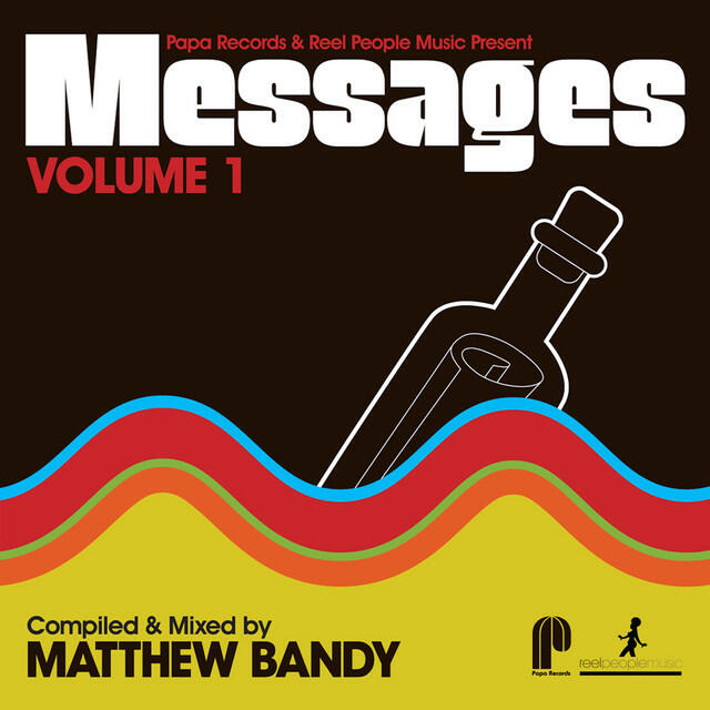 Релиз Papa Records & Reel People Music Present: Messages, Vol. 1 (Compiled by Matthew Bandy)