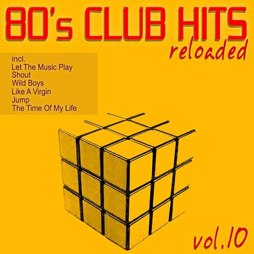 Релиз 80's Club Hits Reloaded, Vol. 10