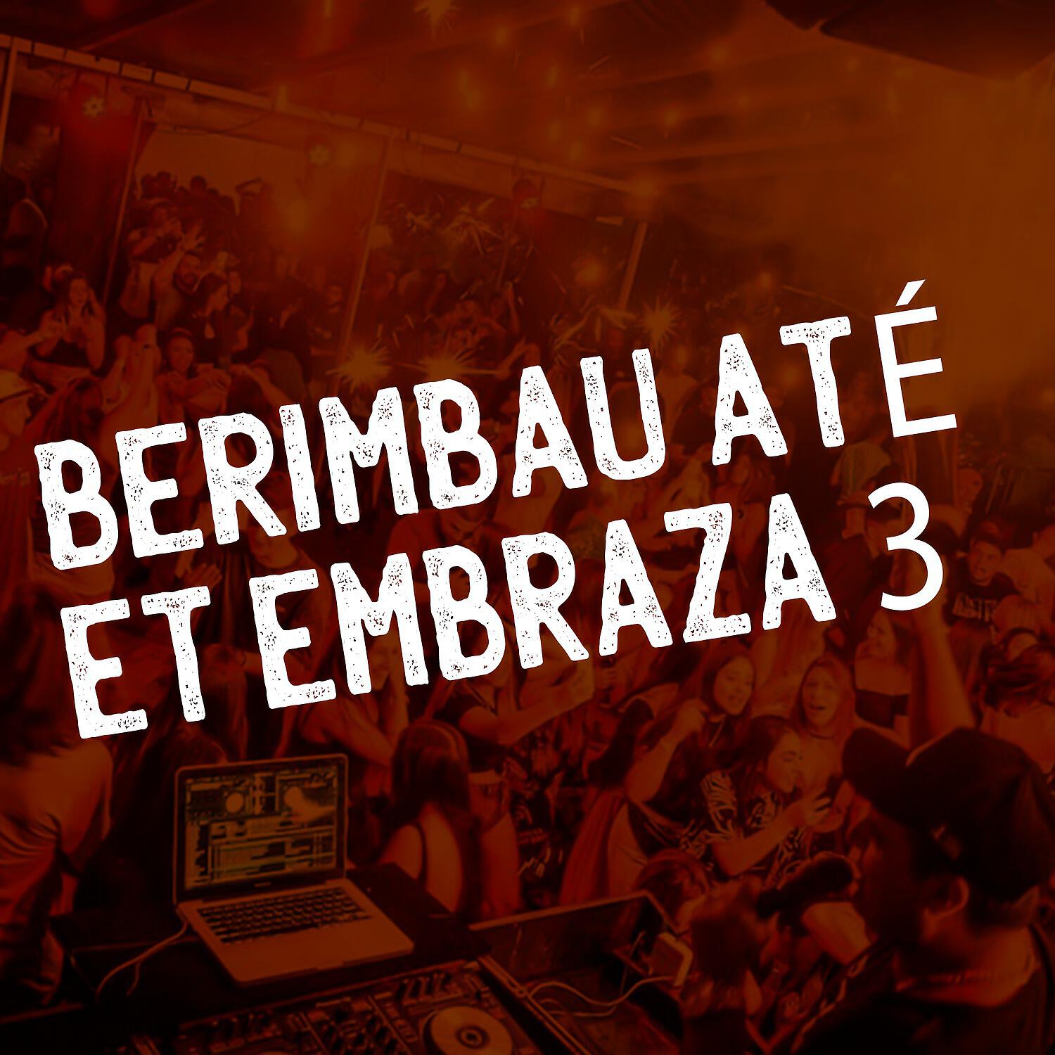Релиз Berimbau até et embraza 3