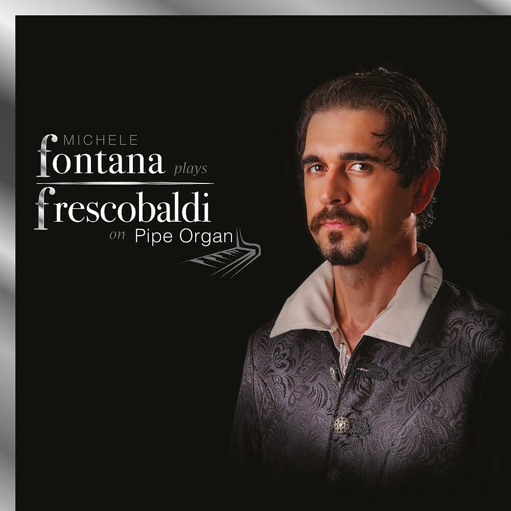 Релиз Fontana plays Frescobaldi on Pipe Organ