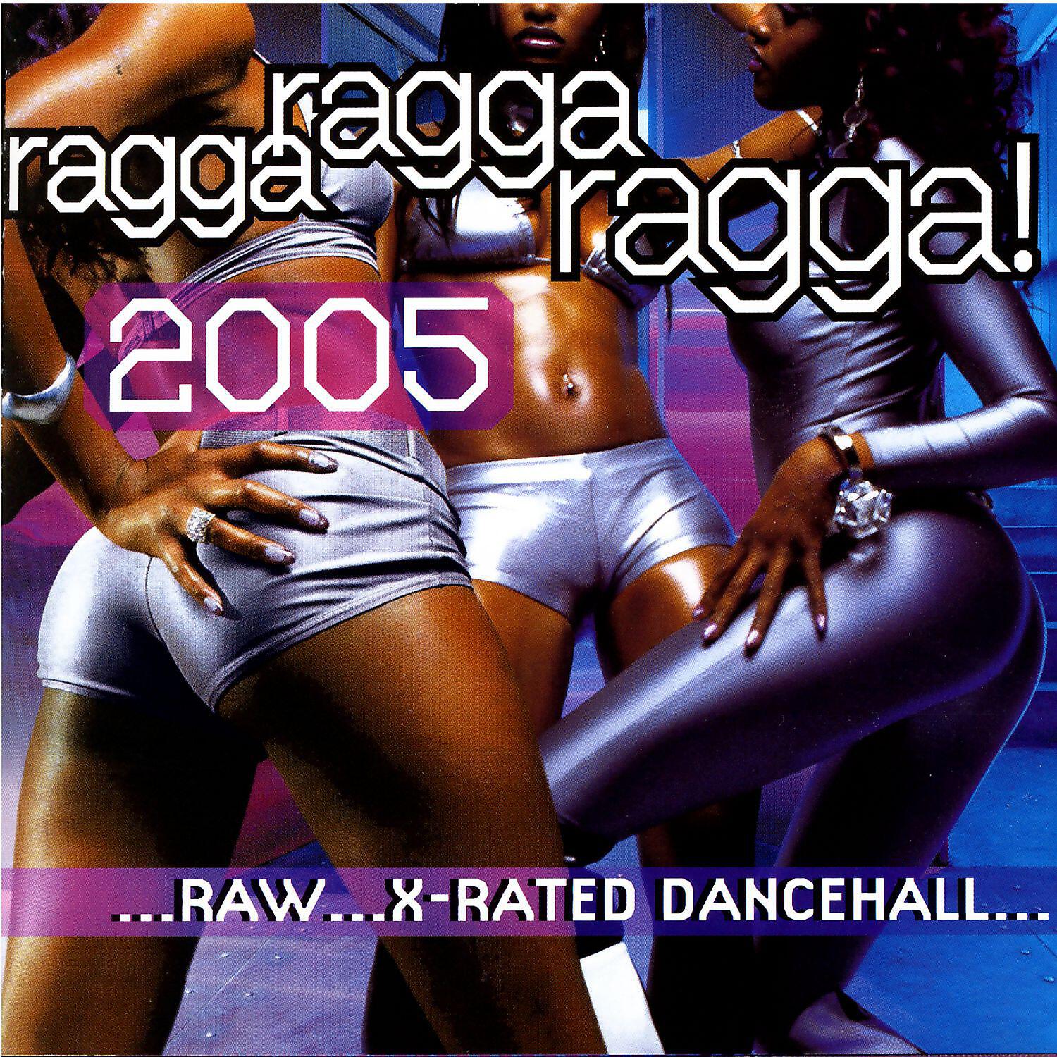 Релиз Ragga Ragga Ragga 2005