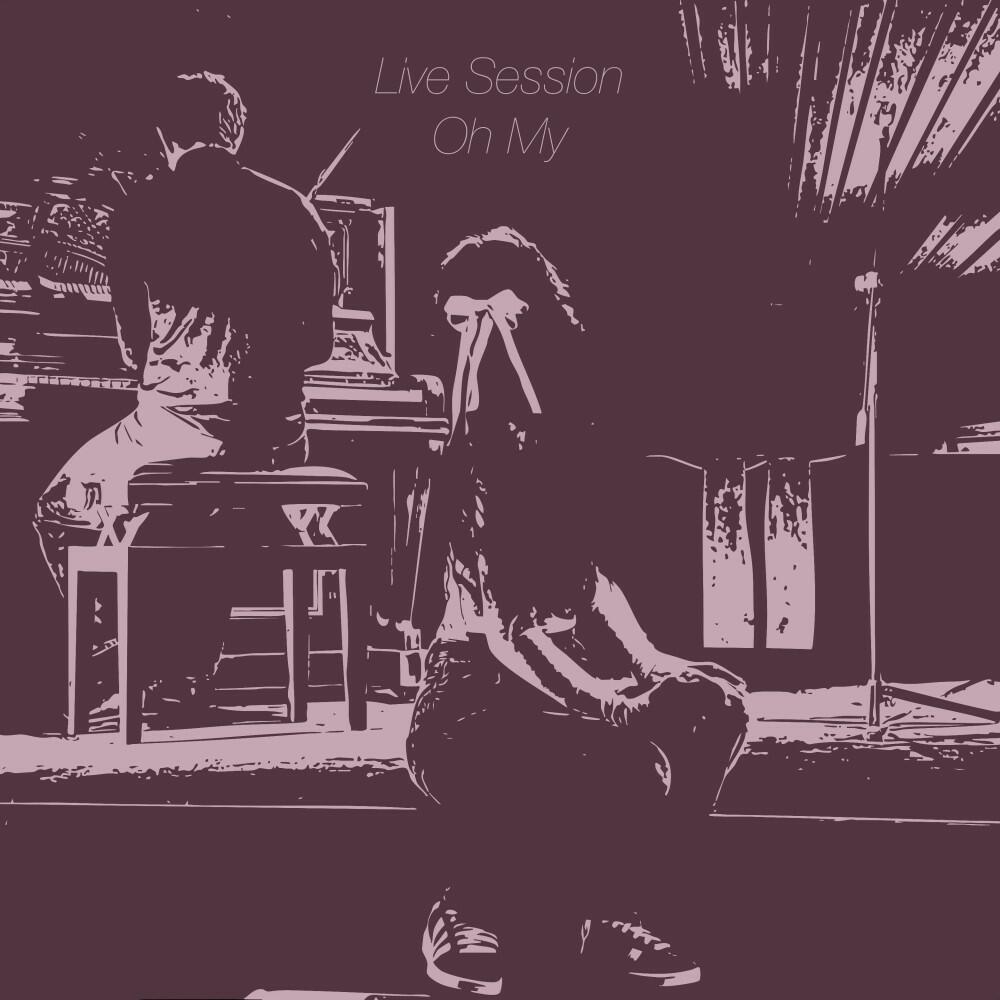 Релиз Oh My (Live Session)