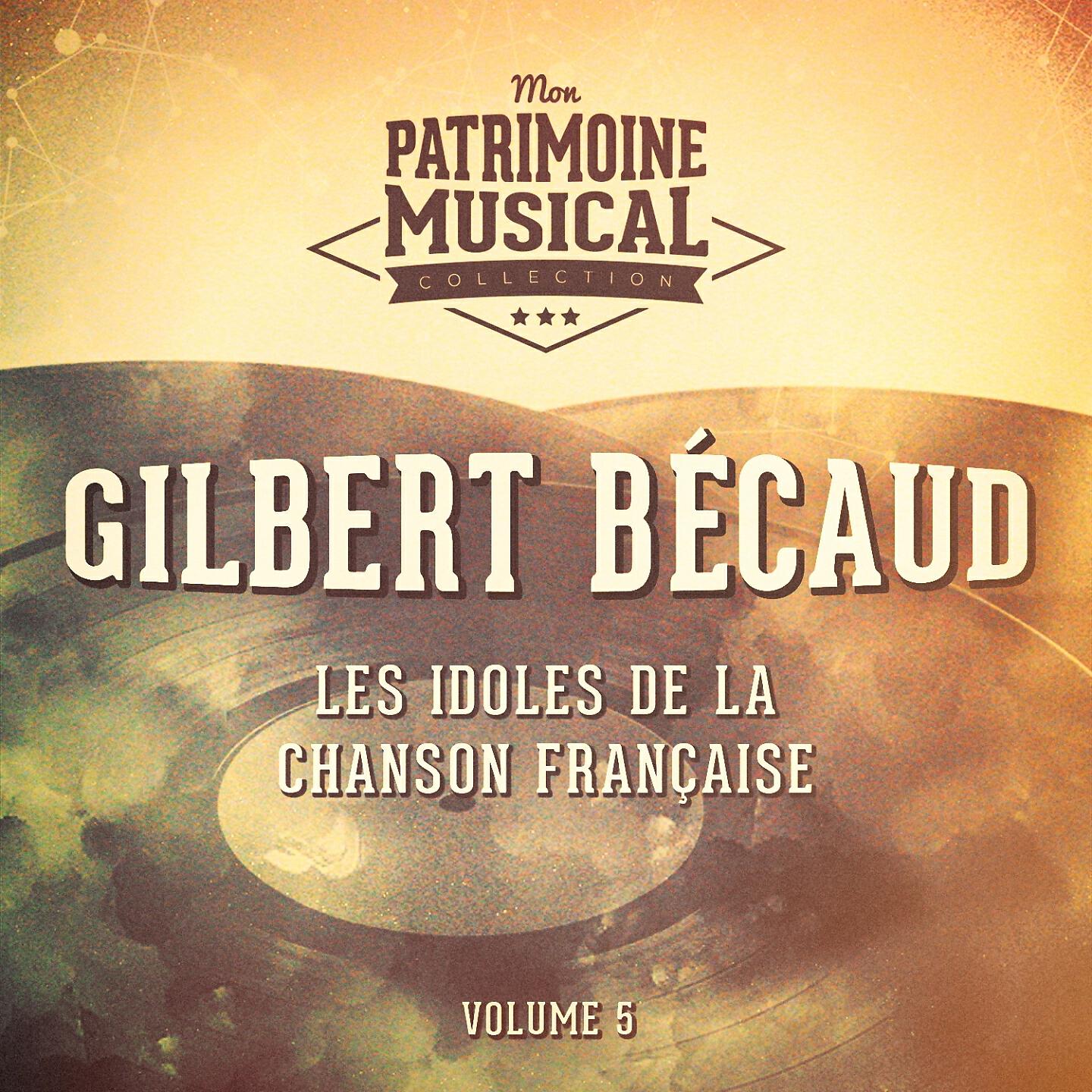 Релиз Les idoles de la chanson française : gilbert bécaud, vol. 5