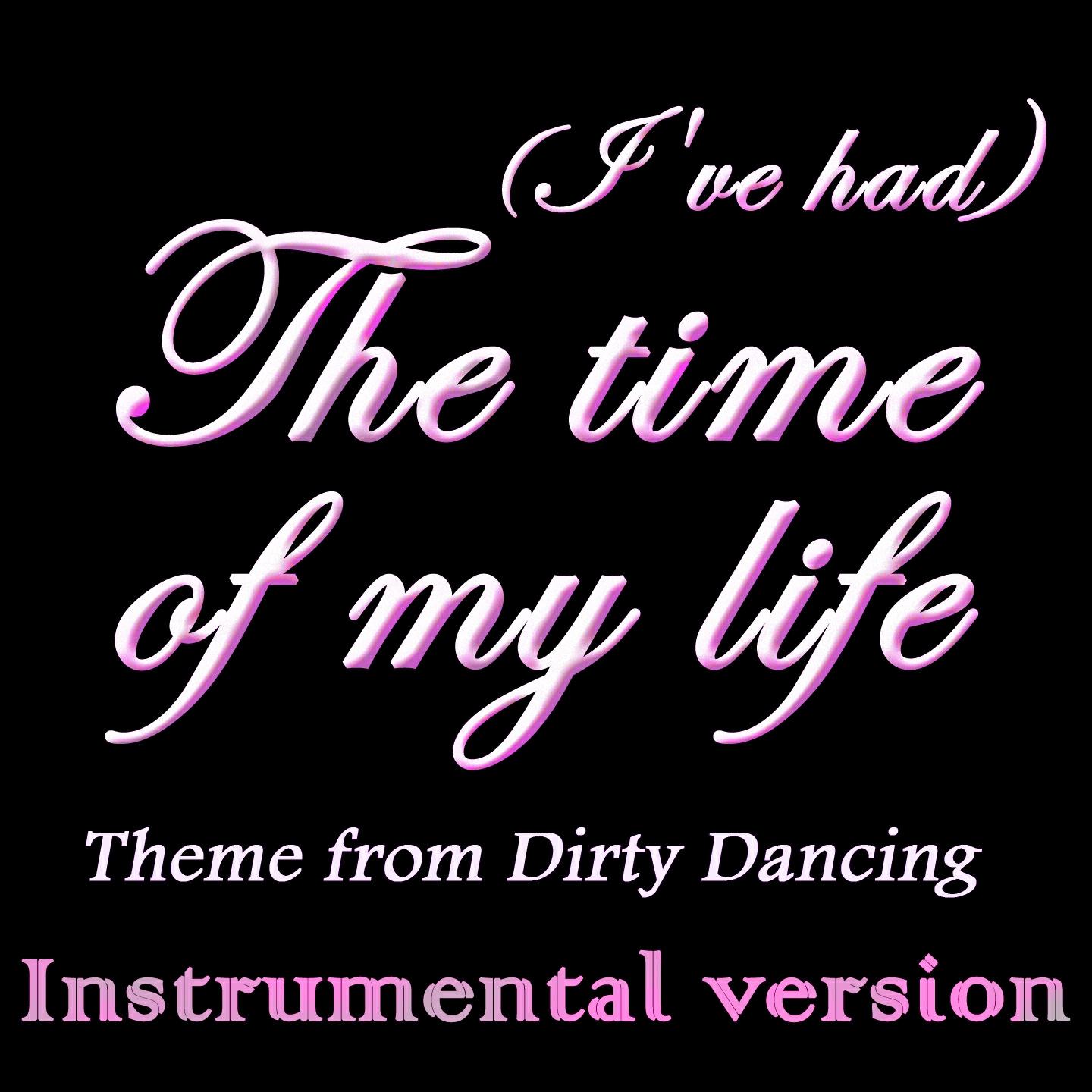 Релиз I've Had the Time of My Life