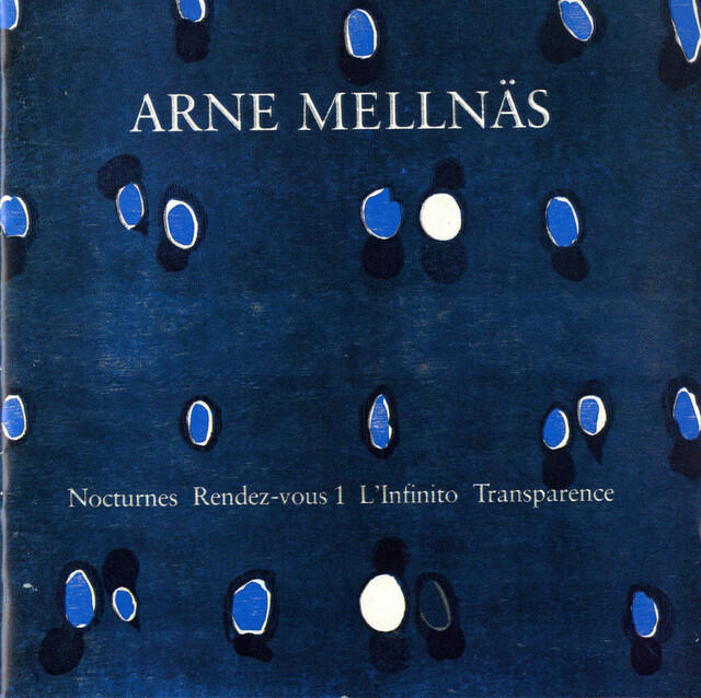 Релиз Arne Mellnäs: Nocturnes, Rendez-vous 1, L'Infinito & Transparence