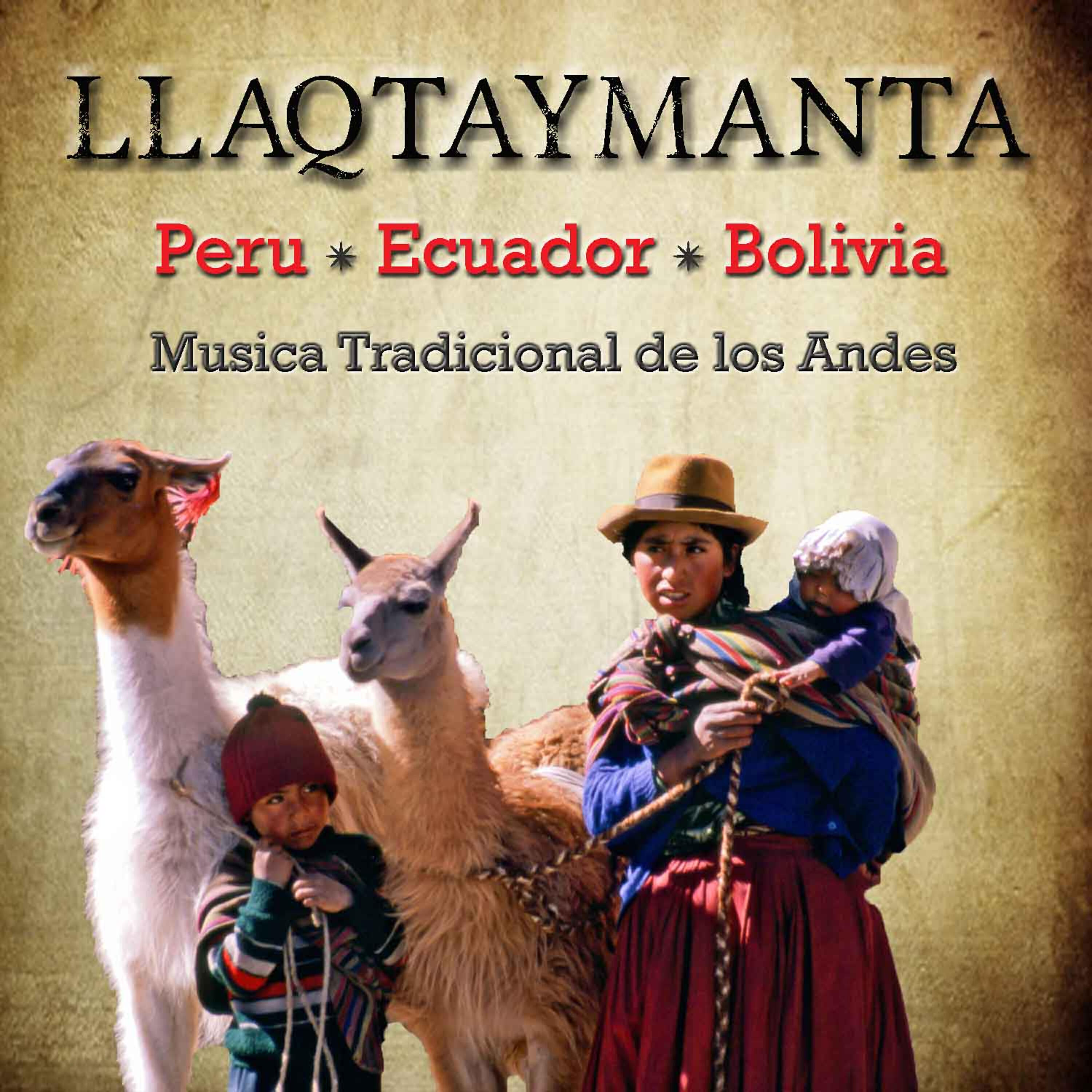 Релиз Llaqtaymanta - Peru, Ecuador, Bolivia. Musica Tradicional de los Andes