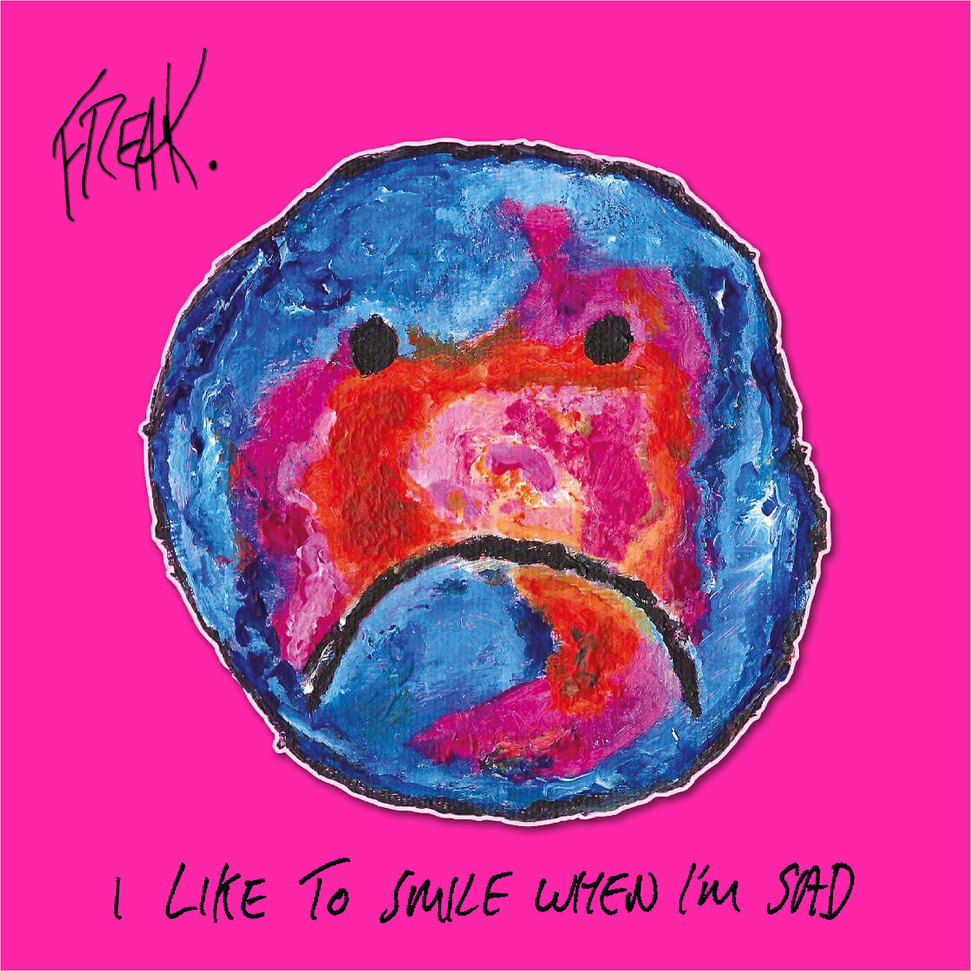 Релиз I Like To Smile When I'm Sad