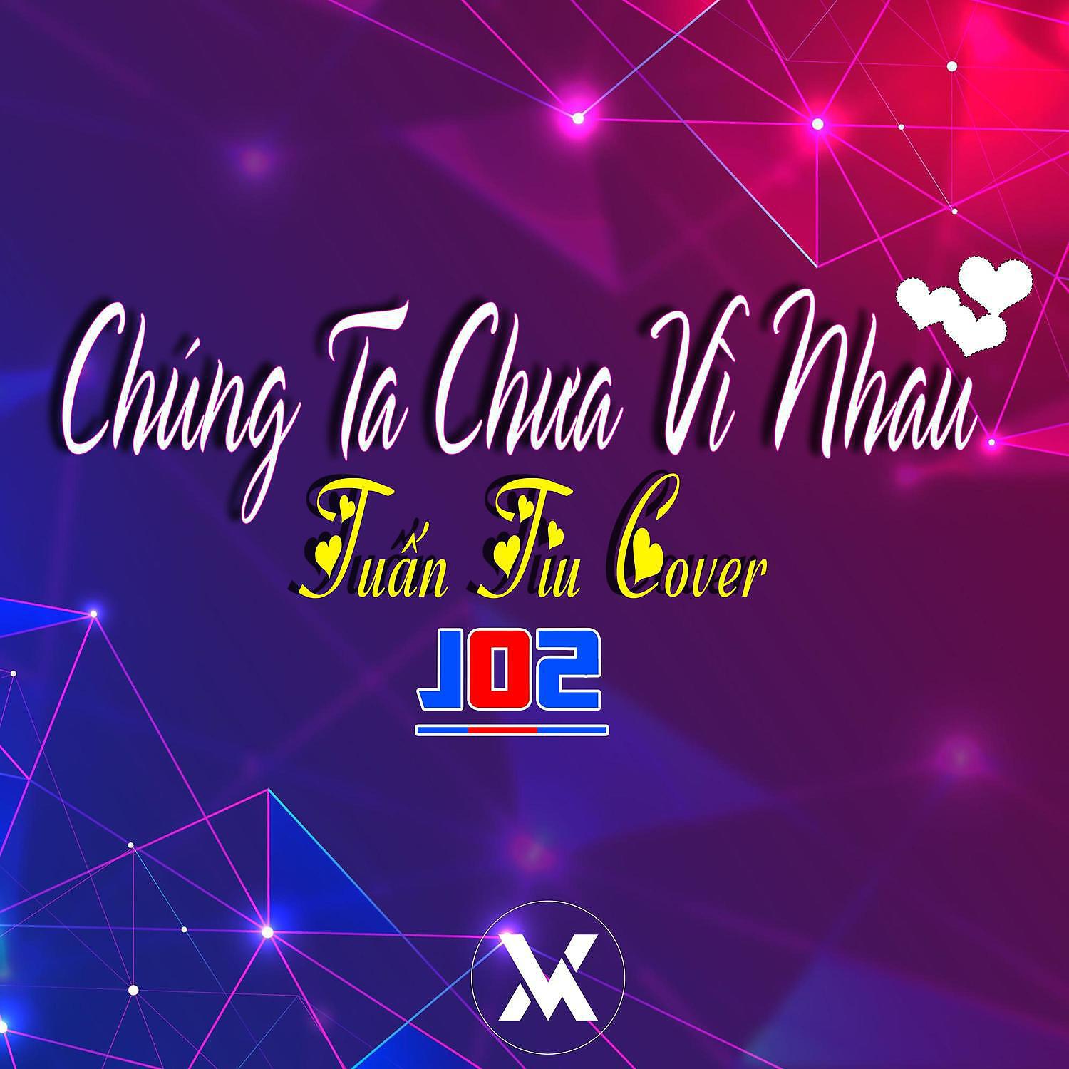 Релиз Chúng Ta Chưa Vì Nhau
