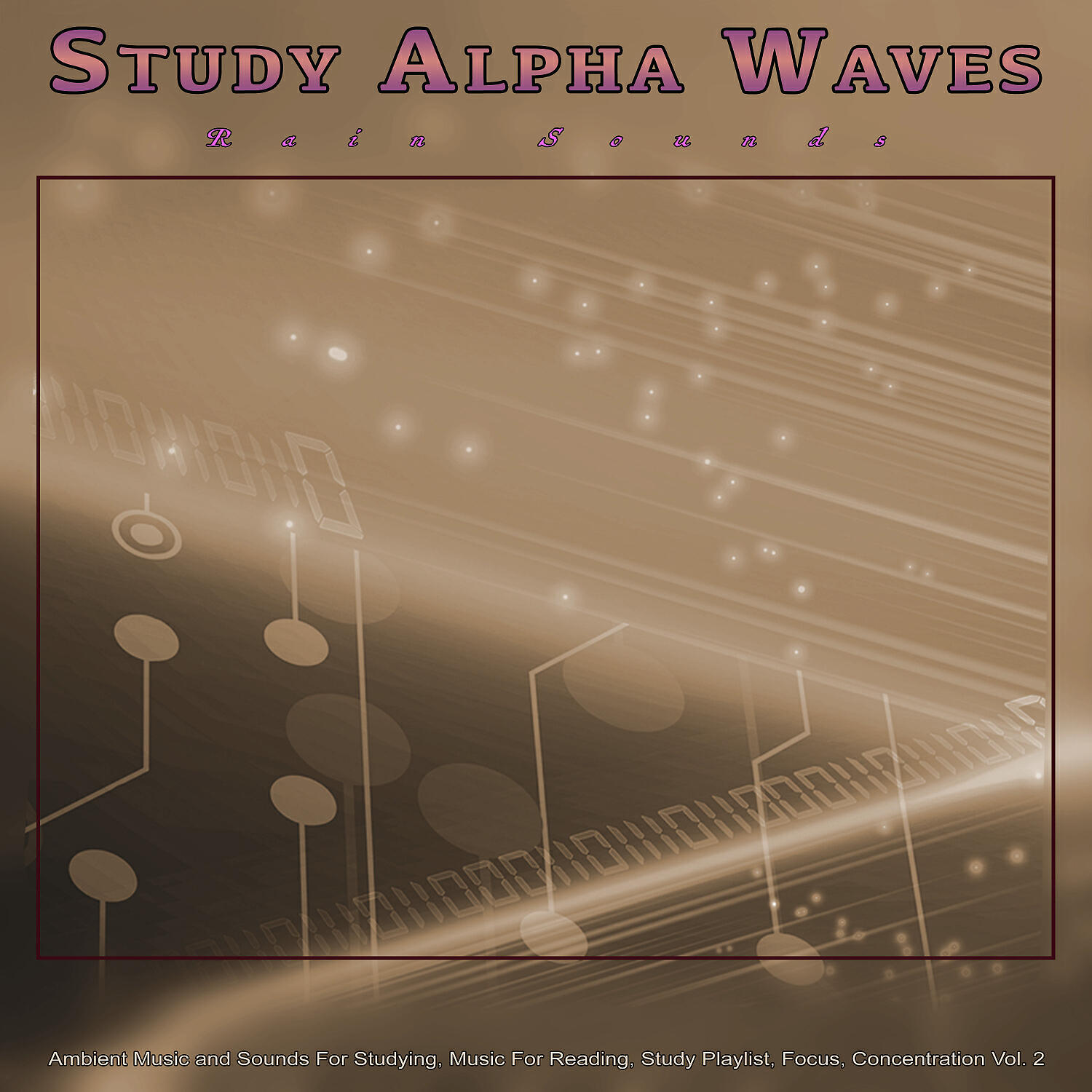 Релиз Study Alpha Waves - Rain - Ambient Music and Sounds For Studying, Music For Reading, Study Playlist, Focus, Concentration and Studying Music, Vol. 2
