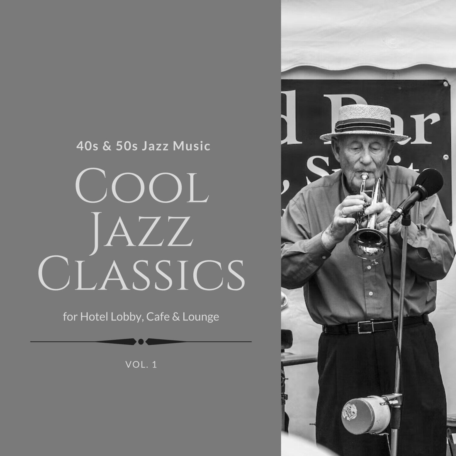 Релиз Cool Jazz Classics: 40s & 50s Jazz Music for Hotel Lobby, Cafe & Lounge, Vol. 01
