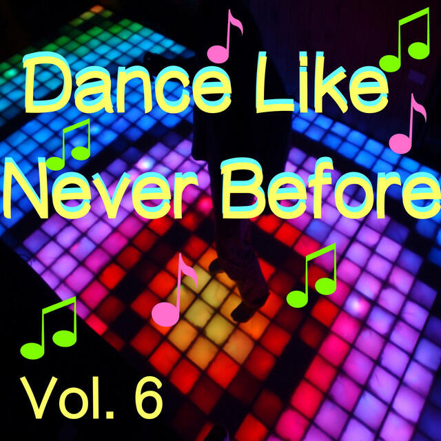 Релиз Dance Like Never Before, Vol. 6