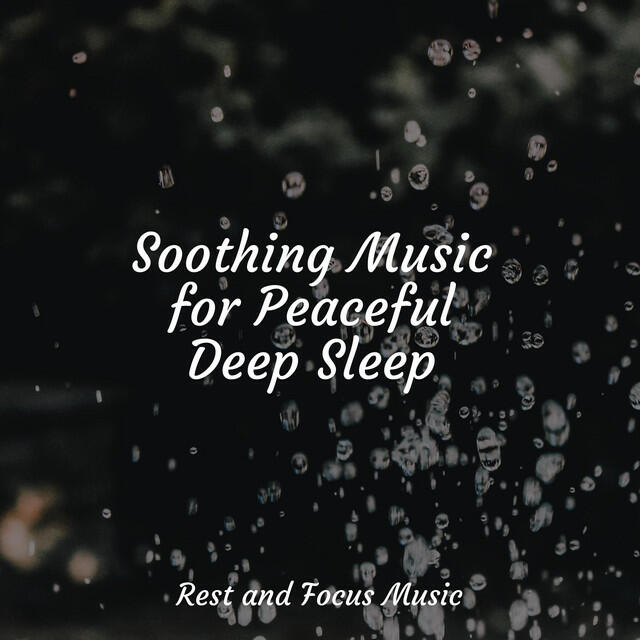Постер альбома Soothing Music for Peaceful Deep Sleep