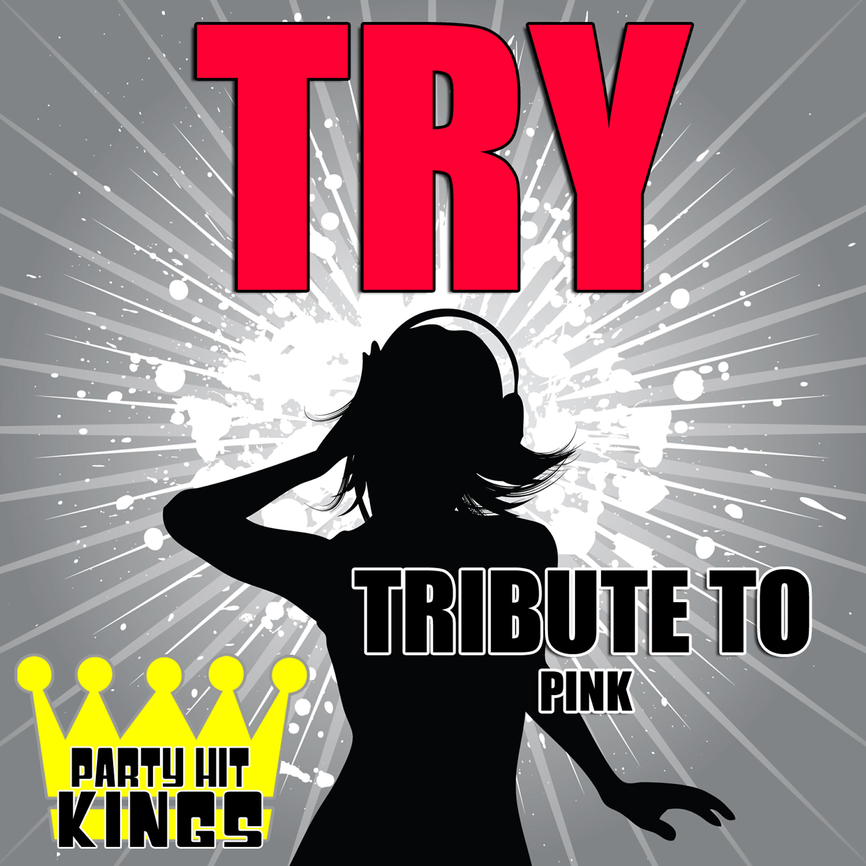 Релиз Try (Tribute to Pink)